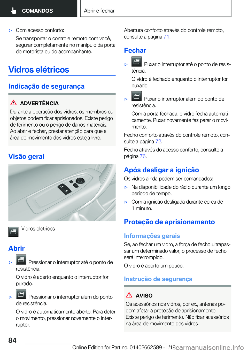 BMW M2 2018  Manual do condutor (in Portuguese) 'x�C�o�m� �a�c�e�s�s�o� �c�o�n�f�o�r�t�o�:
�S�e� �t�r�a�n�s�p�o�r�t�a�r� �o� �c�o�n�t�r�o�l�e� �r�e�m�o�t�o� �c�o�m� �v�o�c�ê�,
�s�e�g�u�r�a�r� �c�o�m�p�l�e�t�a�m�e�n�t�e� �n�o� �m�a�n�
