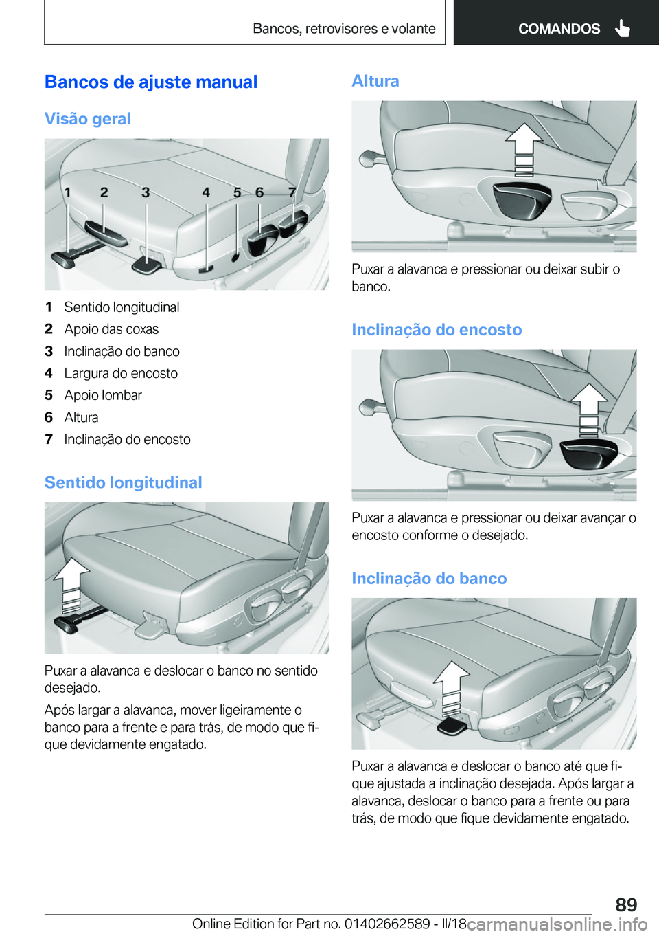 BMW M2 2018  Manual do condutor (in Portuguese) �B�a�n�c�o�s��d�e��a�j�u�s�t�e��m�a�n�u�a�l
�V�i�s�ã�o��g�e�r�a�l�1�S�e�n�t�i�d�o� �l�o�n�g�i�t�u�d�i�n�a�l�2�A�p�o�i�o� �d�a�s� �c�o�x�a�s�3�I�n�c�l�i�n�a�