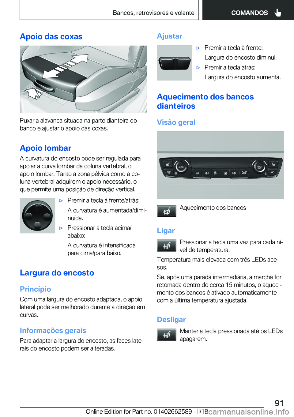 BMW M2 2018  Manual do condutor (in Portuguese) �A�p�o�i�o��d�a�s��c�o�x�a�s
�P�u�x�a�r� �a� �a�l�a�v�a�n�c�a� �s�i�t�u�a�d�a� �n�a� �p�a�r�t�e� �d�i�a�n�t�e�i�r�a� �d�o
�b�a�n�c�o� �e� �a�j�u�s�t�a�r� �o� �a�p�o�i�o� �d�a�s� �c�o�x�a�s�.
�A�p�o�