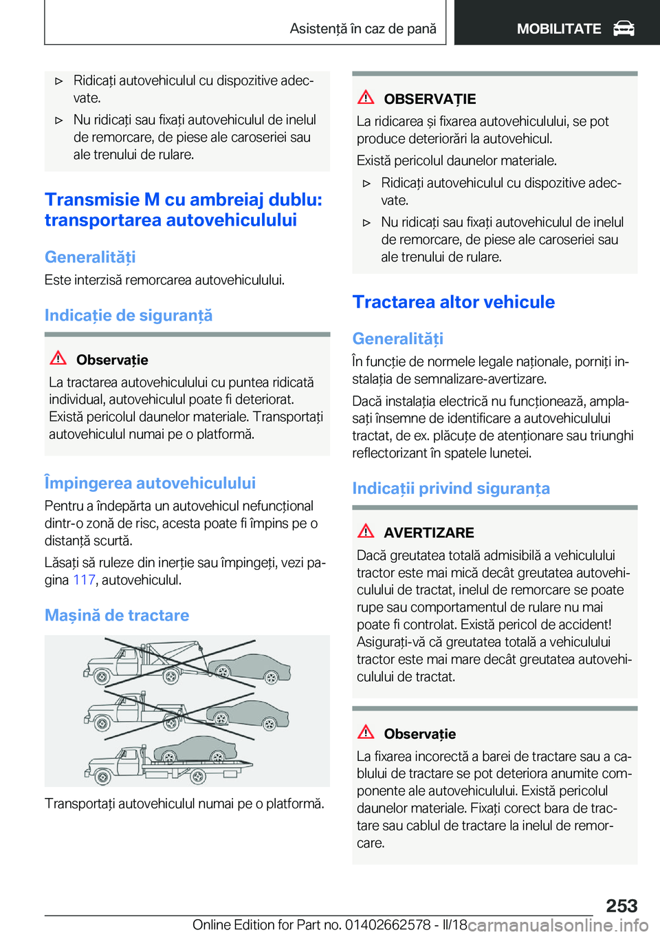 BMW M2 2018  Ghiduri De Utilizare (in Romanian) 'x�R�i�d�i�c�a *�i� �a�u�t�o�v�e�h�i�c�u�l�u�l� �c�u� �d�i�s�p�o�z�i�t�i�v�e� �a�d�e�cj�v�a�t�e�.'x�N�u� �r�i�d�i�c�a *�i� �s�a�u� �f�i�x�a *�i� �a�u�t�o�v�e�h�i�c�u�l�u�l� �d�e� �i�n�e�l�u�l