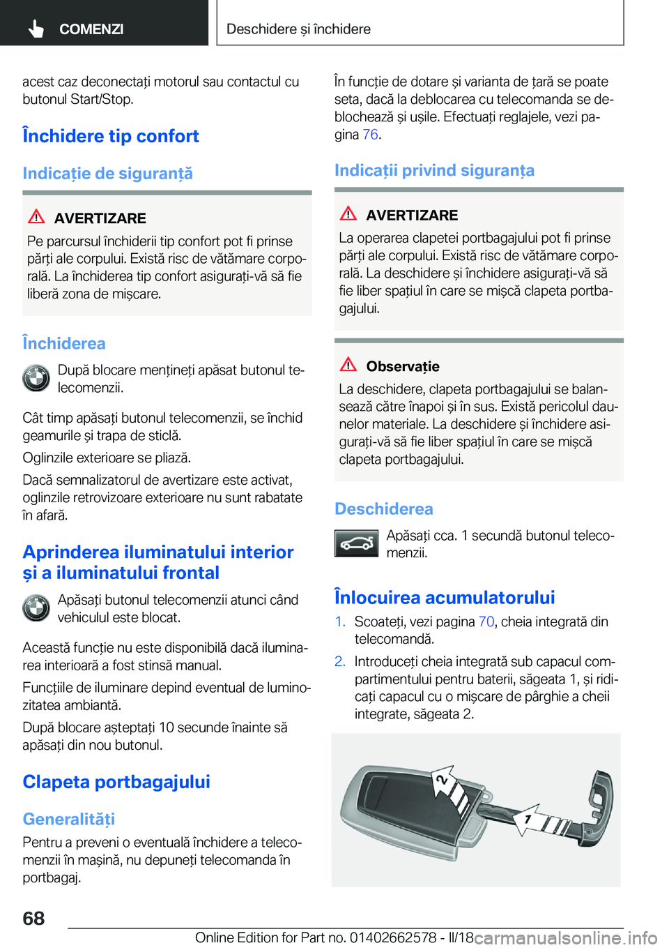 BMW M2 2018  Ghiduri De Utilizare (in Romanian) �a�c�e�s�t� �c�a�z� �d�e�c�o�n�e�c�t�a *�i� �m�o�t�o�r�u�l� �s�a�u� �c�o�n�t�a�c�t�u�l� �c�u
�b�u�t�o�n�u�l� �S�t�a�r�t�/�S�t�o�p�.
�