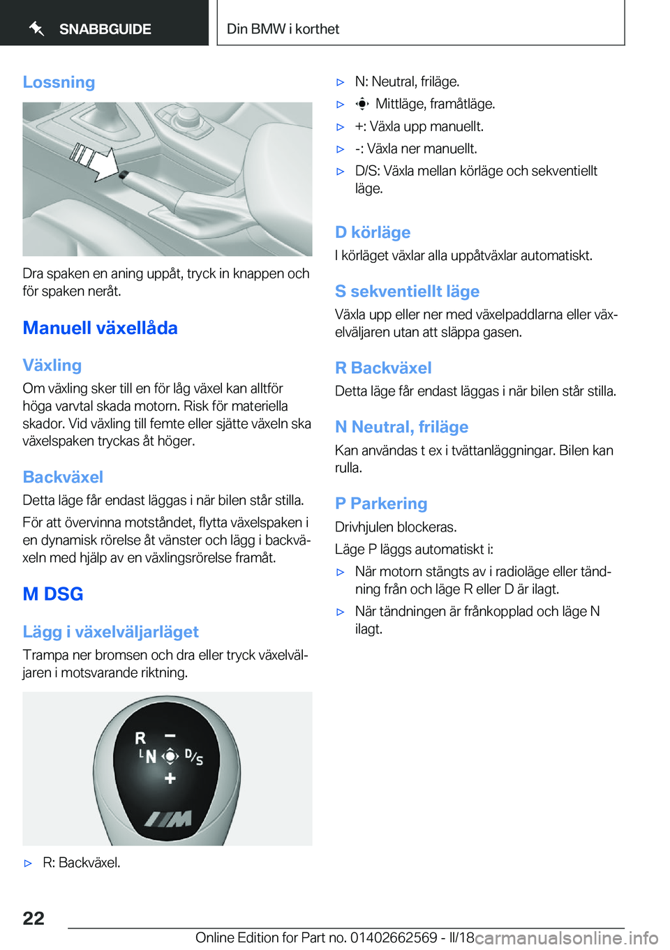 BMW M2 2018  InstruktionsbÖcker (in Swedish) �L�o�s�s�n�i�n�g
�D�r�a� �s�p�a�k�e�n� �e�n� �a�n�i�n�g� �u�p�p�å�t�,� �t�r�y�c�k� �i�n� �k�n�a�p�p�e�n� �o�c�h
�f�