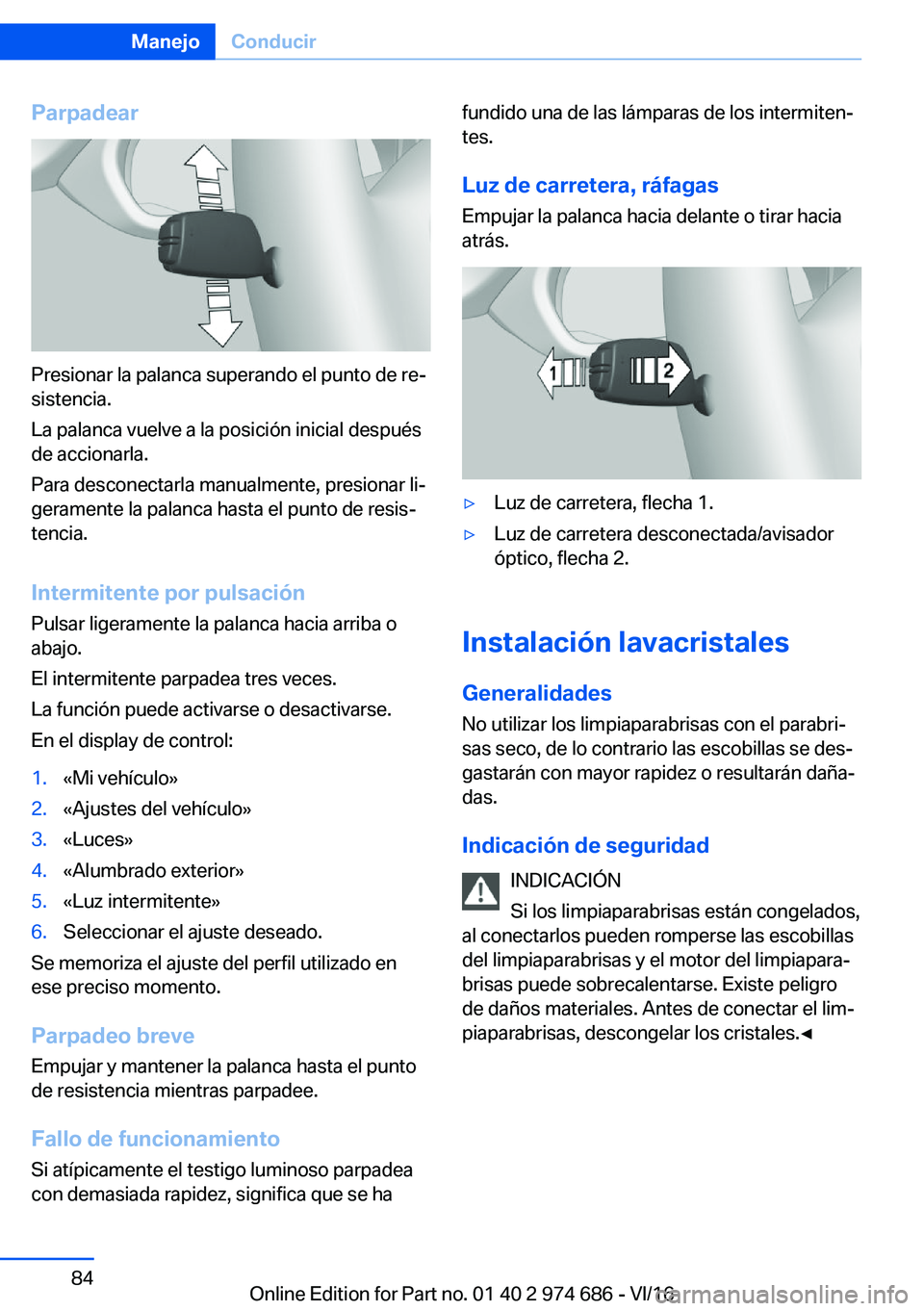 BMW M2 2017  Manuales de Empleo (in Spanish) �P�a�r�p�a�d�e�a�r
�P�r�e�s�i�o�n�a�r� �l�a� �p�a�l�a�n�c�a� �s�u�p�e�r�a�n�d�o� �e�l� �p�u�n�t�o� �d�e� �r�eª
�s�i�s�t�e�n�c�i�a�.
�L�a� �p�a�l�a�n�c�a� �v�u�e�l�v�e� �a� �l�a� �p�o�s�i�c�i�