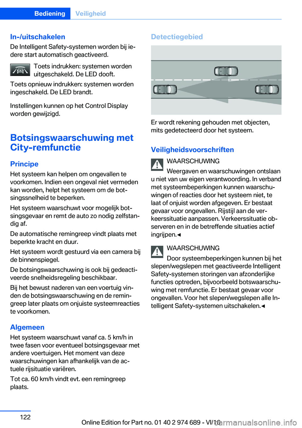 BMW M2 2017  Instructieboekjes (in Dutch) �I�n�-�/�u�i�t�s�c�h�a�k�e�l�e�n
�D�e� �I�n�t�e�l�l�i�g�e�n�t� �S�a�f�e�t�y�-�s�y�s�t�e�m�e�n� �w�o�r�d�e�n� �b�i�j� �i�ej �d�e�r�e� �s�t�a�r�t� �a�u�t�o�m�a�t�i�s�c�h� �g�e�a�c�t�i�v�e�e�r�d�.
�T�o�