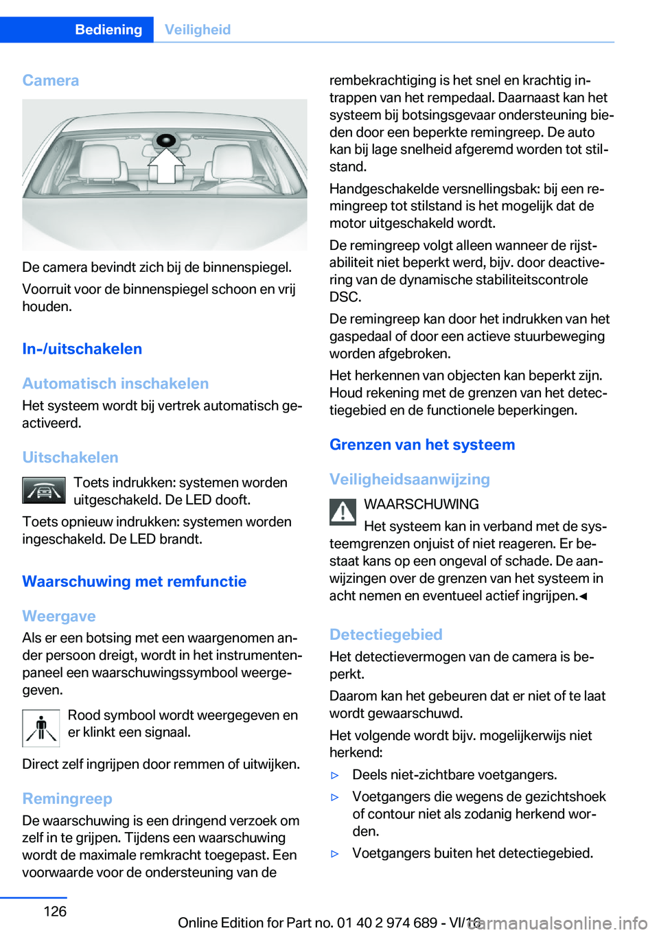 BMW M2 2017  Instructieboekjes (in Dutch) �C�a�m�e�r�a
�D�e� �c�a�m�e�r�a� �b�e�v�i�n�d�t� �z�i�c�h� �b�i�j� �d�e� �b�i�n�n�e�n�s�p�i�e�g�e�l�.
�V�o�o�r�r�u�i�t� �v�o�o�r� �d�e� �b�i�n�n�e�n�s�p�i�e�g�e�l� �s�c�h�o�o�n� �e�n� �v�r�i�j �h�o�u�