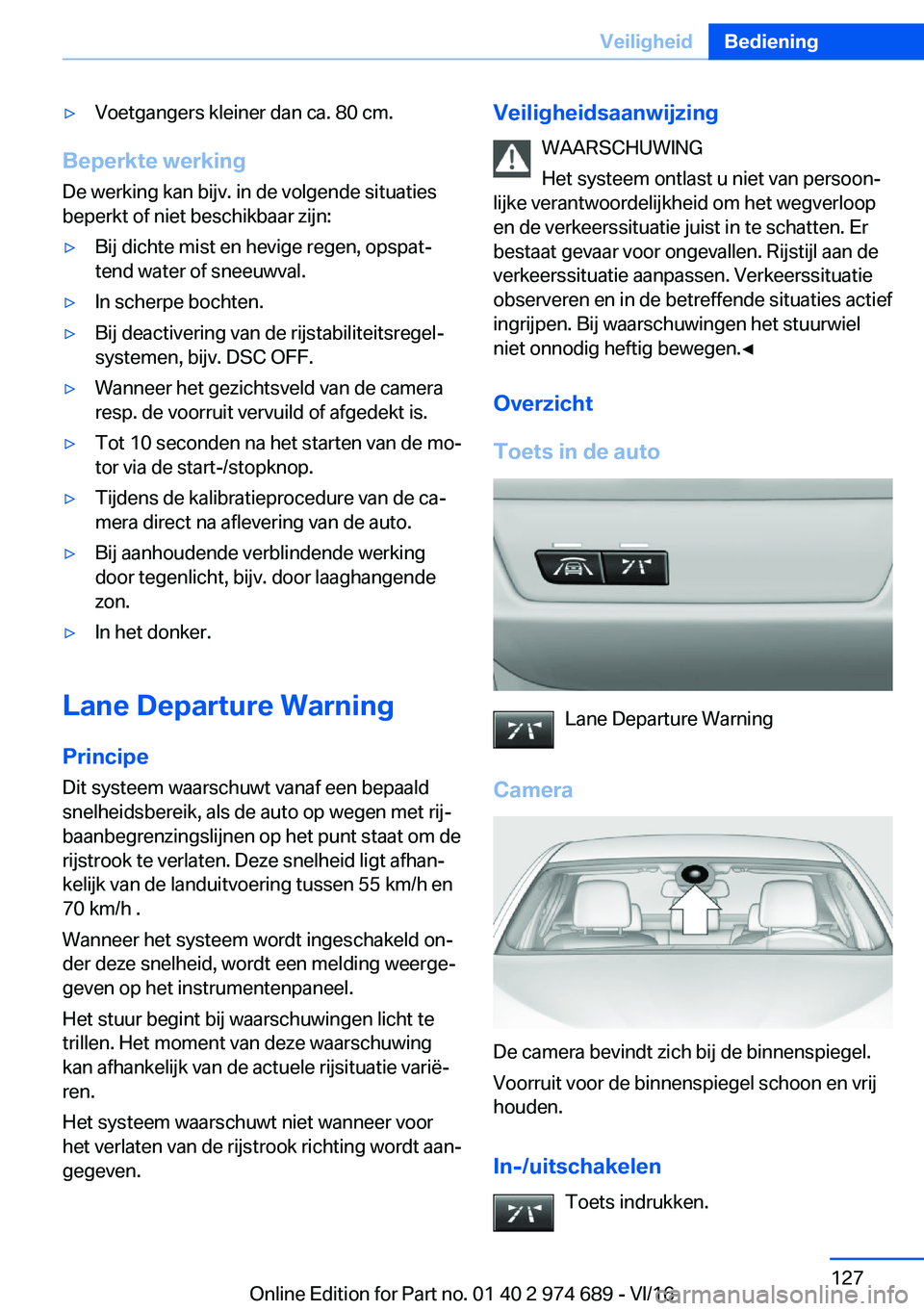 BMW M2 2017  Instructieboekjes (in Dutch) 'y�V�o�e�t�g�a�n�g�e�r�s� �k�l�e�i�n�e�r� �d�a�n� �c�a�.� �8�0� �c�m�.
�B�e�p�e�r�k�t�e��w�e�r�k�i�n�g�D�e� �w�e�r�k�i�n�g� �k�a�n� �b�i�j�v�.� �i�n� �d�e� �v�o�l�g�e�n�d�e� �s�i�t�u�a�t�i�e�s
�b