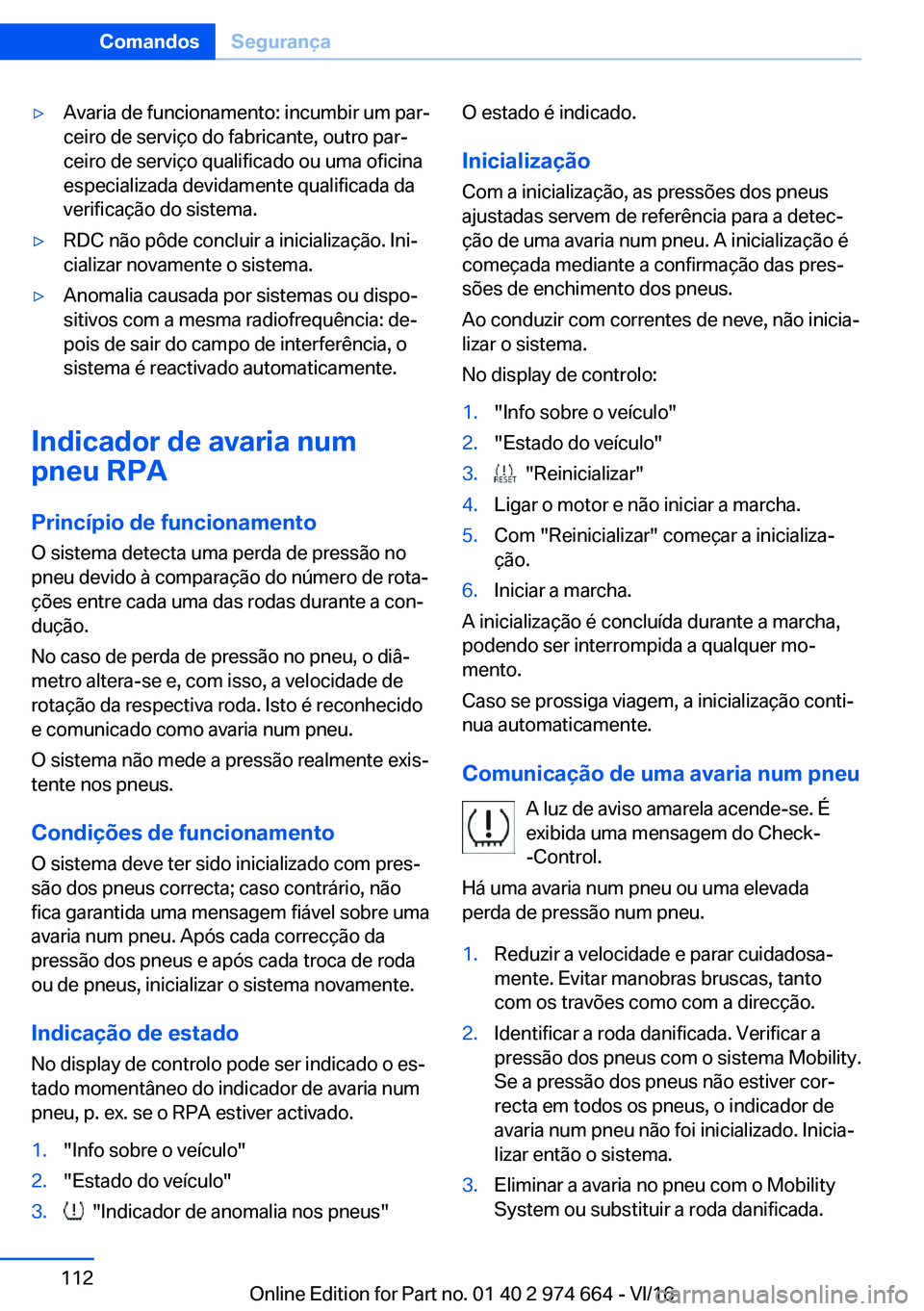 BMW M2 2017  Manual do condutor (in Portuguese) 'y�A�v�a�r�i�a� �d�e� �f�u�n�c�i�o�n�a�m�e�n�t�o�:� �i�n�c�u�m�b�i�r� �u�m� �p�a�rª
�c�e�i�r�o� �d�e� �s�e�r�v�i�