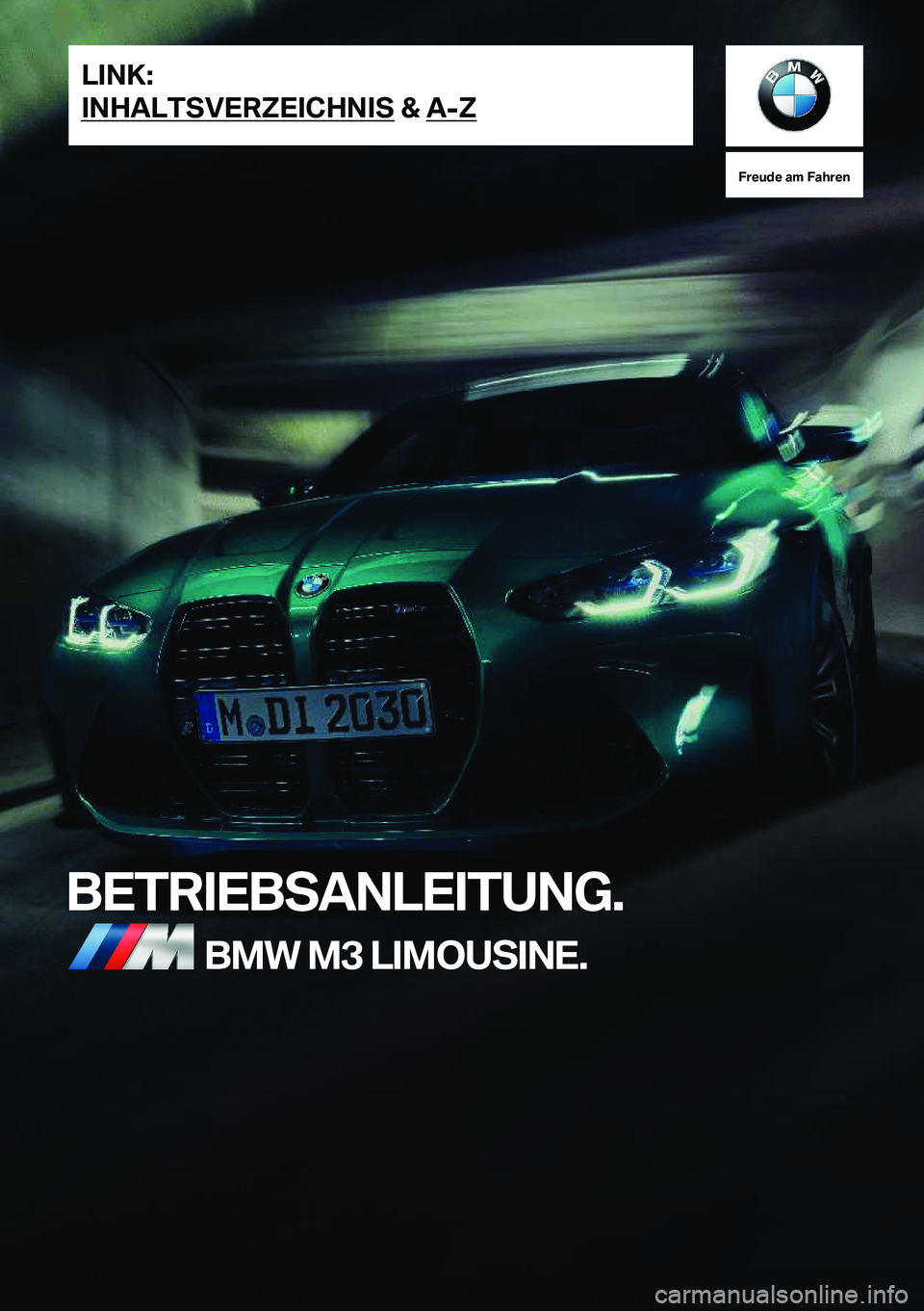 BMW M3 2022  Betriebsanleitungen (in German) �F�r�e�u�d�e��a�m��F�a�h�r�e�n
�B�E�T�R�I�E�B�S�A�N�L�E�I�T�U�N�G�.�B�M�W��M�3��L�I�M�O�U�S�I�N�E�.�L�I�N�K�:
�I�N�H�A�L�T�S�V�E�R�Z�E�I�C�H�N�I�S��&��A�-�Z�O�n�l�i�n�e��V�e�r�s�i�o�n��f�