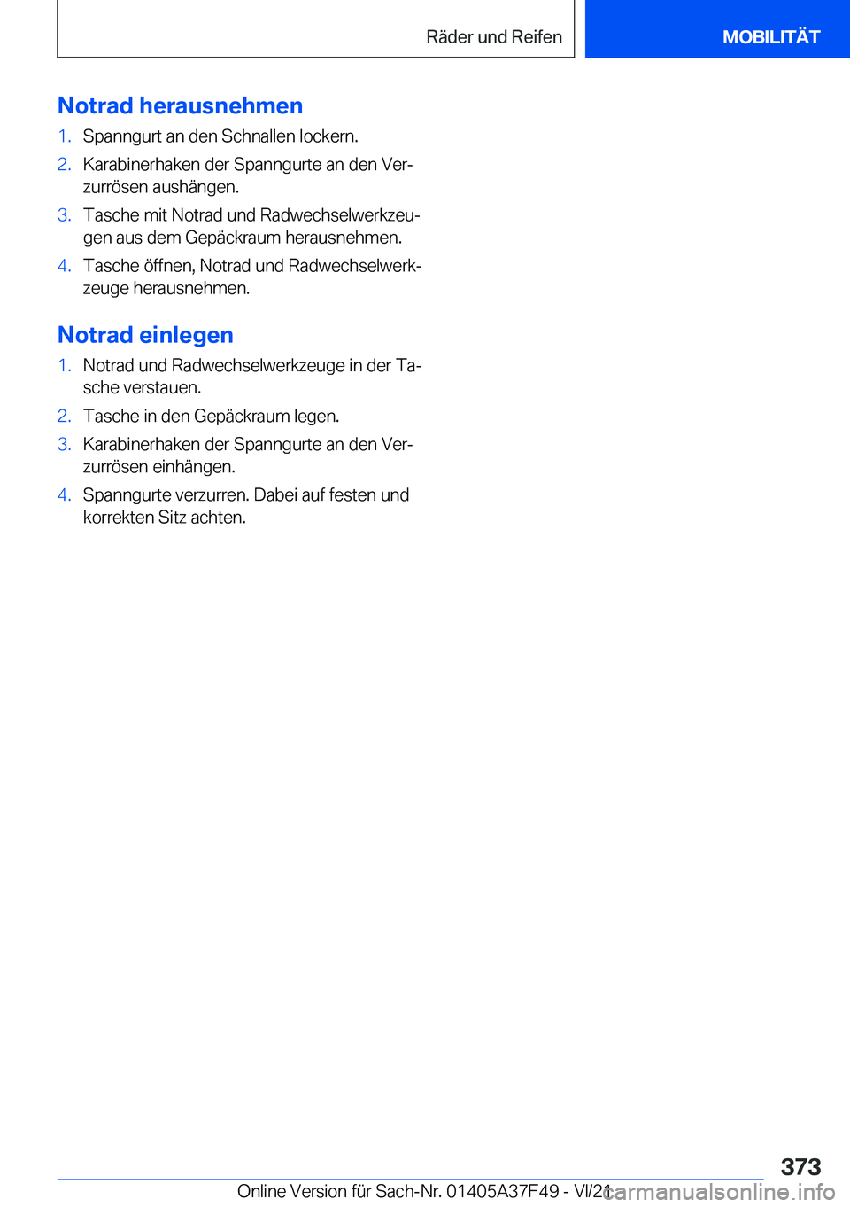 BMW M3 2022  Betriebsanleitungen (in German) �N�o�t�r�a�d��h�e�r�a�u�s�n�e�h�m�e�n�1�.�S�p�a�n�n�g�u�r�t��a�n��d�e�n��S�c�h�n�a�l�l�e�n��l�o�c�k�e�r�n�.�2�.�K�a�r�a�b�i�n�e�r�h�a�k�e�n��d�e�r��S�p�a�n�n�g�u�r�t�e��a�n��d�e�n��V�e�rj�z