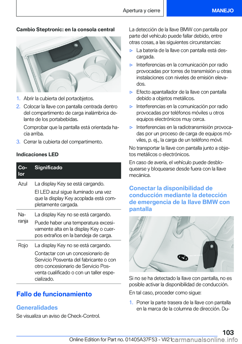 BMW M3 2022  Manuales de Empleo (in Spanish) �C�a�m�b�i�o��S�t�e�p�t�r�o�n�i�c�:��e�n��l�a��c�o�n�s�o�l�a��c�e�n�t�r�a�l�1�.�A�b�r�i�r��l�a��c�u�b�i�e�r�t�a��d�e�l��p�o�r�t�a�o�b�j�e�t�o�s�.�2�.�C�o�l�o�c�a�r��l�a��l�l�a�v�e��c�o�n�