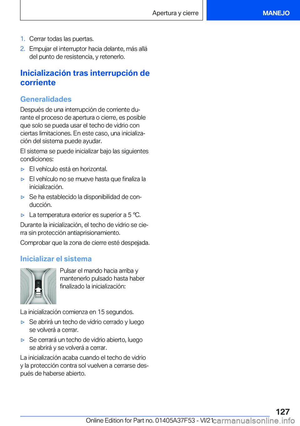 BMW M3 2022  Manuales de Empleo (in Spanish) �1�.�C�e�r�r�a�r��t�o�d�a�s��l�a�s��p�u�e�r�t�a�s�.�2�.�E�m�p�u�j�a�r��e�l��i�n�t�e�r�r�u�p�t�o�r��h�a�c�i�a��d�e�l�a�n�t�e�,��m�