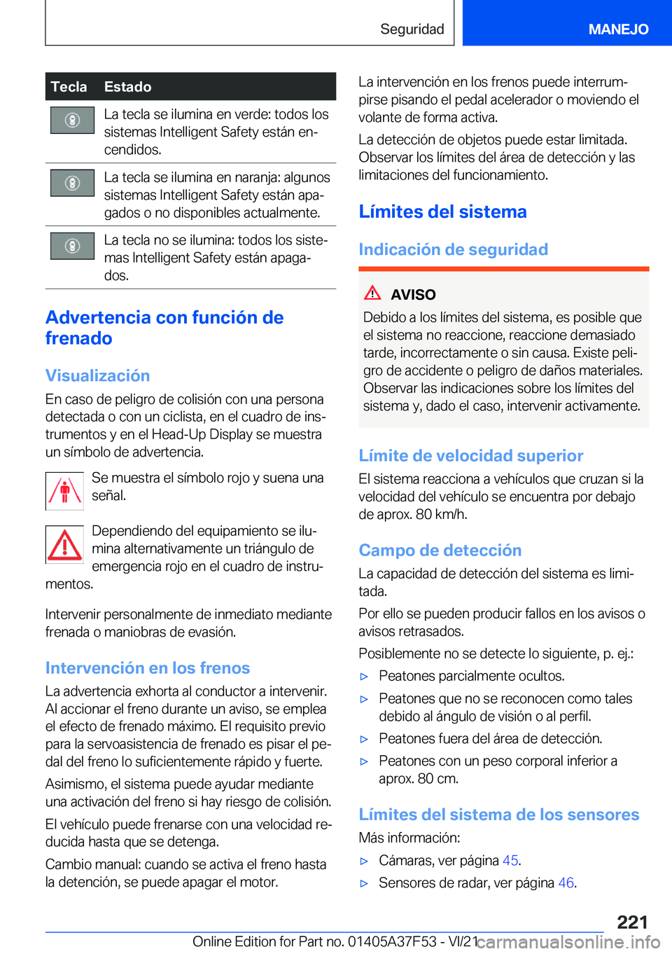 BMW M3 2022  Manuales de Empleo (in Spanish) �T�e�c�l�a�E�s�t�a�d�o�L�a��t�e�c�l�a��s�e��i�l�u�m�i�n�a��e�n��v�e�r�d�e�:��t�o�d�o�s��l�o�s�s�i�s�t�e�m�a�s��I�n�t�e�l�l�i�g�e�n�t��S�a�f�e�t�y��e�s�t�