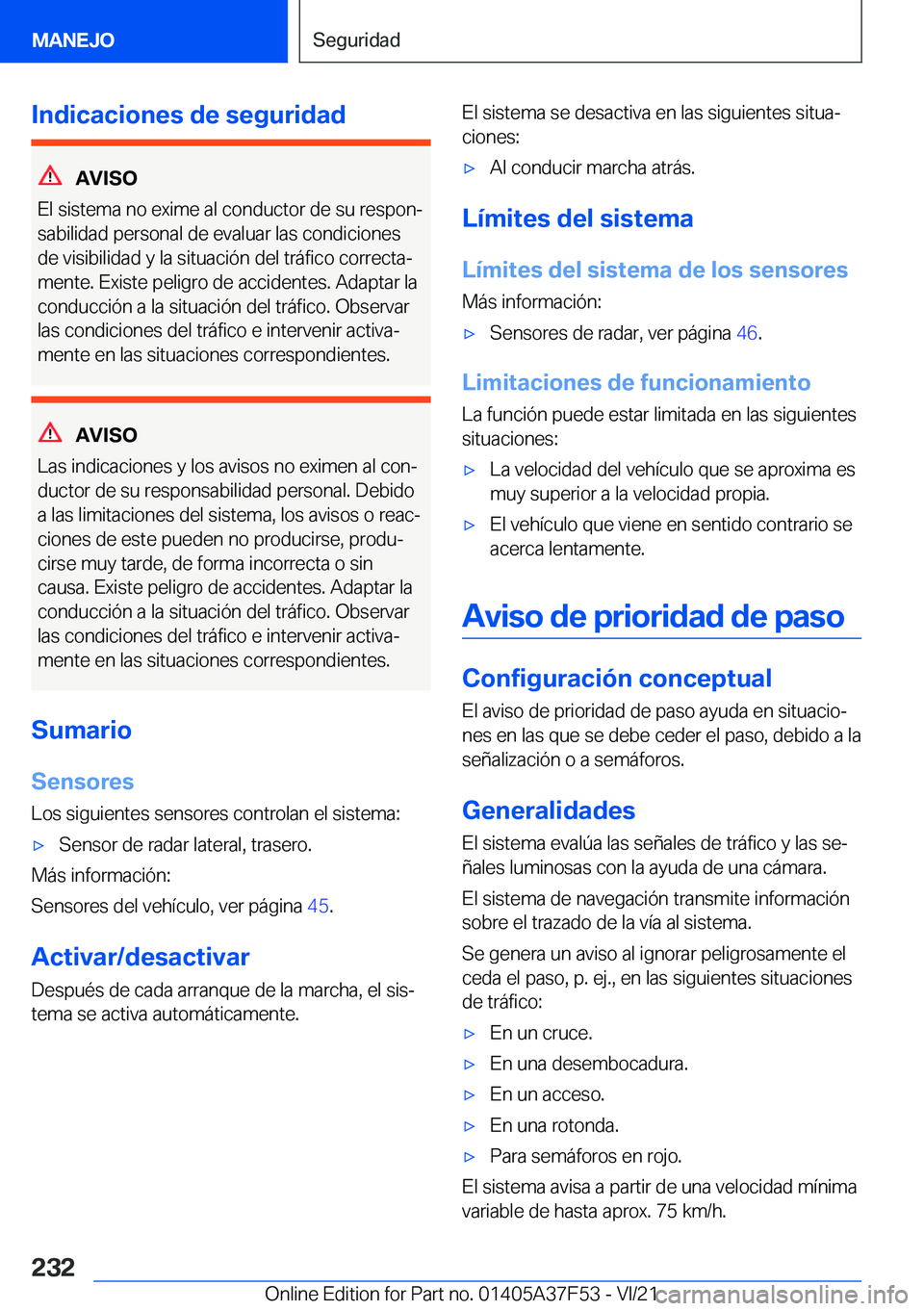 BMW M3 2022  Manuales de Empleo (in Spanish) �I�n�d�i�c�a�c�i�o�n�e�s��d�e��s�e�g�u�r�i�d�a�d
�A�V�I�S�O
�E�l��s�i�s�t�e�m�a��n�o��e�x�i�m�e��a�l��c�o�n�d�u�c�t�o�r��d�e��s�u��r�e�s�p�o�nª
�s�a�b�i�l�i�d�a�d��p�e�r�s�o�n�a�l��d�e�
