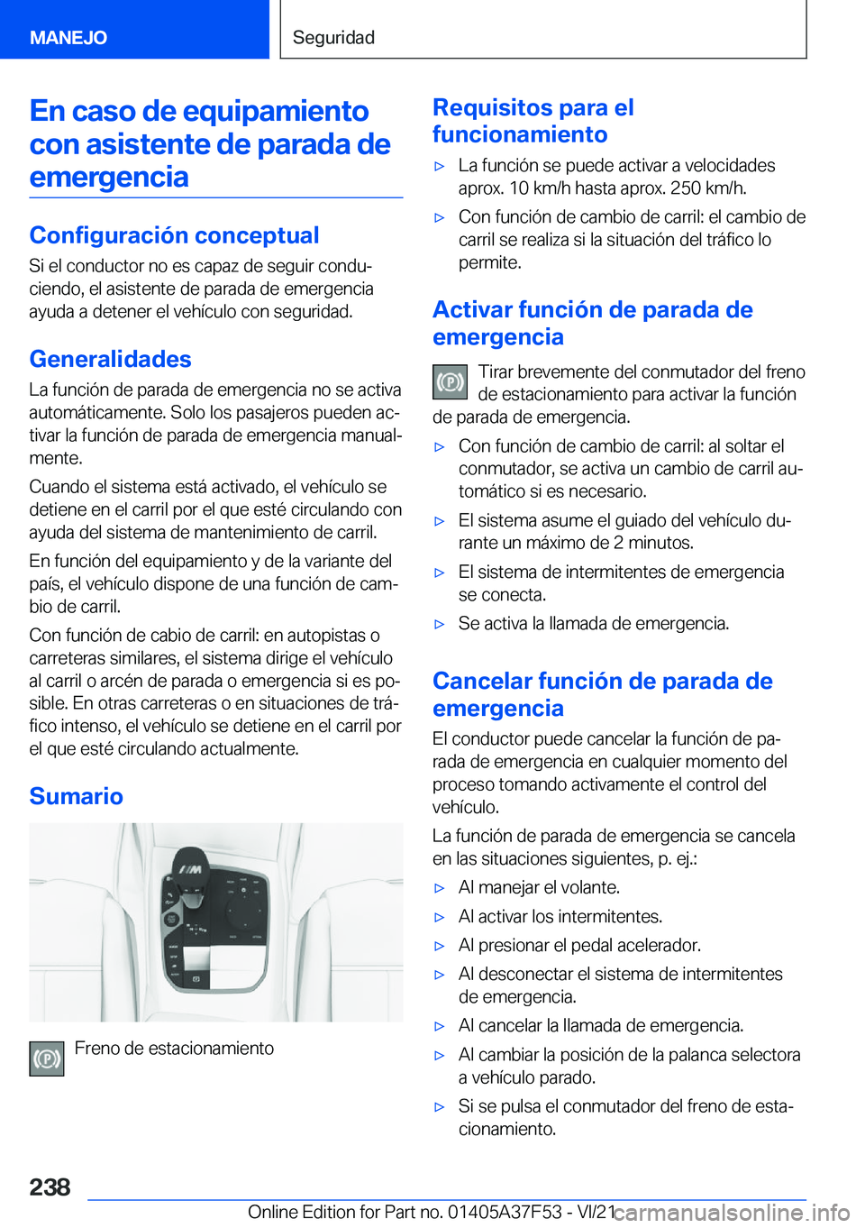 BMW M3 2022  Manuales de Empleo (in Spanish) �E�n��c�a�s�o��d�e��e�q�u�i�p�a�m�i�e�n�t�o�c�o�n��a�s�i�s�t�e�n�t�e��d�e��p�a�r�a�d�a��d�e �e�m�e�r�g�e�n�c�i�a
�C�o�n�f�i�g�u�r�a�c�i�
