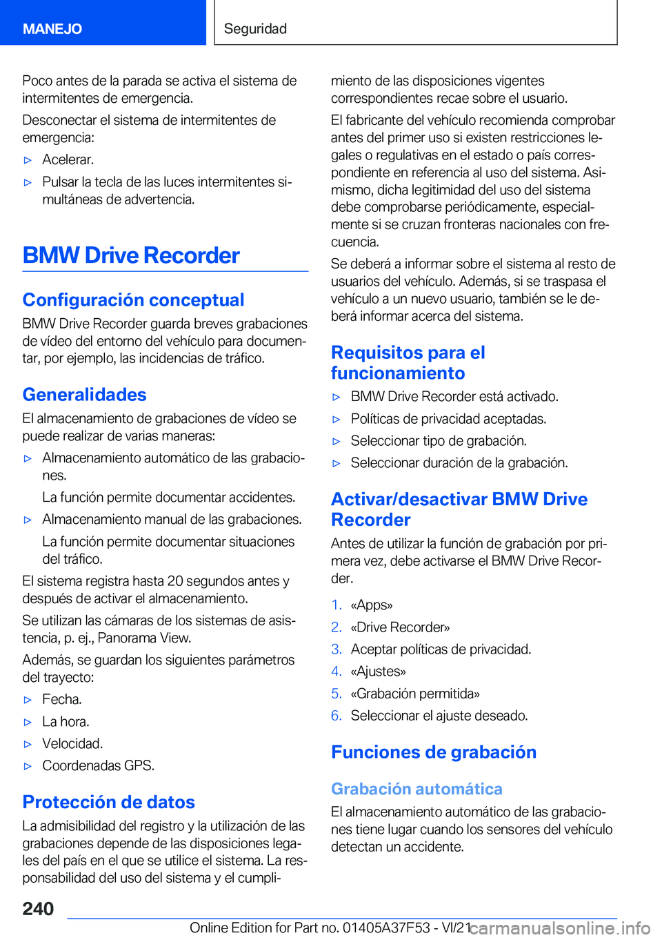 BMW M3 2022  Manuales de Empleo (in Spanish) �P�o�c�o��a�n�t�e�s��d�e��l�a��p�a�r�a�d�a��s�e��a�c�t�i�v�a��e�l��s�i�s�t�e�m�a��d�e�i�n�t�e�r�m�i�t�e�n�t�e�s��d�e��e�m�e�r�g�e�n�c�i�a�.
�D�e�s�c�o�n�e�c�t�a�r��e�l��s�i�s�t�e�m�a��d�
