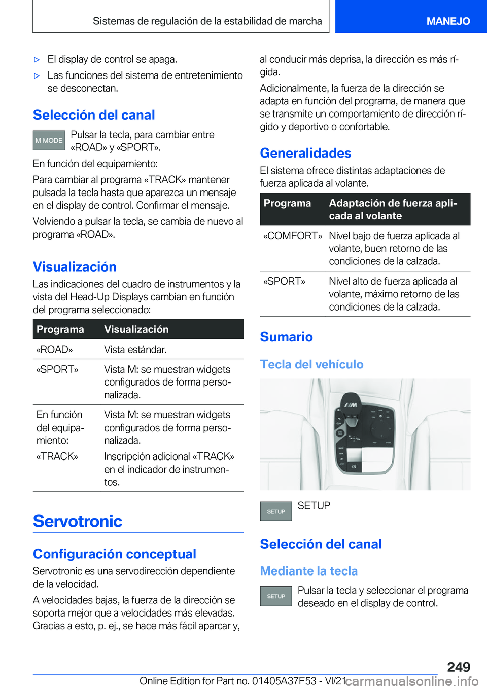 BMW M3 2022  Manuales de Empleo (in Spanish) x�E�l��d�i�s�p�l�a�y��d�e��c�o�n�t�r�o�l��s�e��a�p�a�g�a�.x�L�a�s��f�u�n�c�i�o�n�e�s��d�e�l��s�i�s�t�e�m�a��d�e��e�n�t�r�e�t�e�n�i�m�i�e�n�t�o
�s�e��d�e�s�c�o�n�e�c�t�a�n�.
�S�e�l�e�c�c�i
