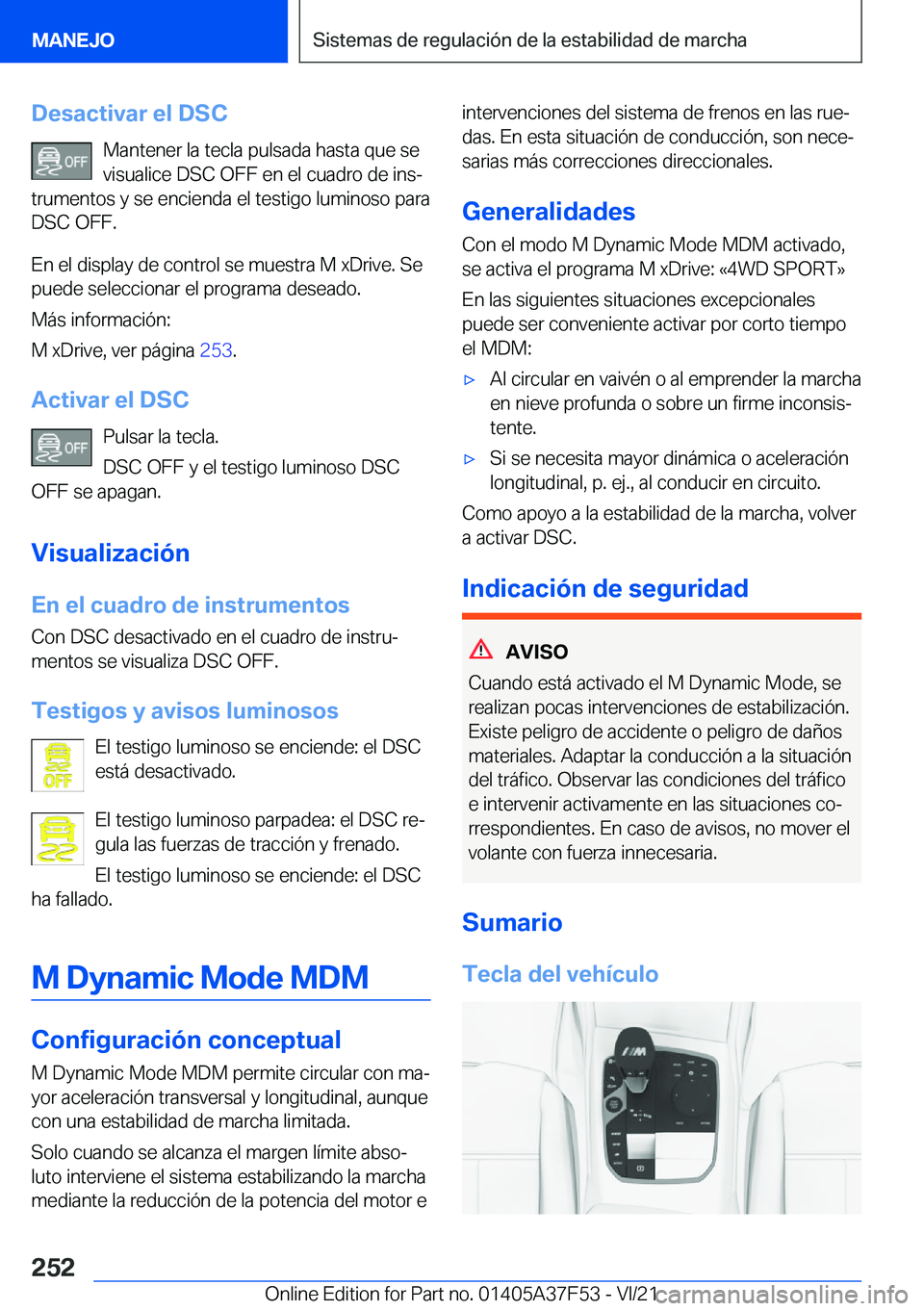 BMW M3 2022  Manuales de Empleo (in Spanish) �D�e�s�a�c�t�i�v�a�r��e�l��D�S�C�M�a�n�t�e�n�e�r��l�a��t�e�c�l�a��p�u�l�s�a�d�a��h�a�s�t�a��q�u�e��s�e
�v�i�s�u�a�l�i�c�e��D�S�C��O�F�F��e�n��e�l��c�u�a�d�r�o��d�e��i�n�sª
�t�r�u�m�e�