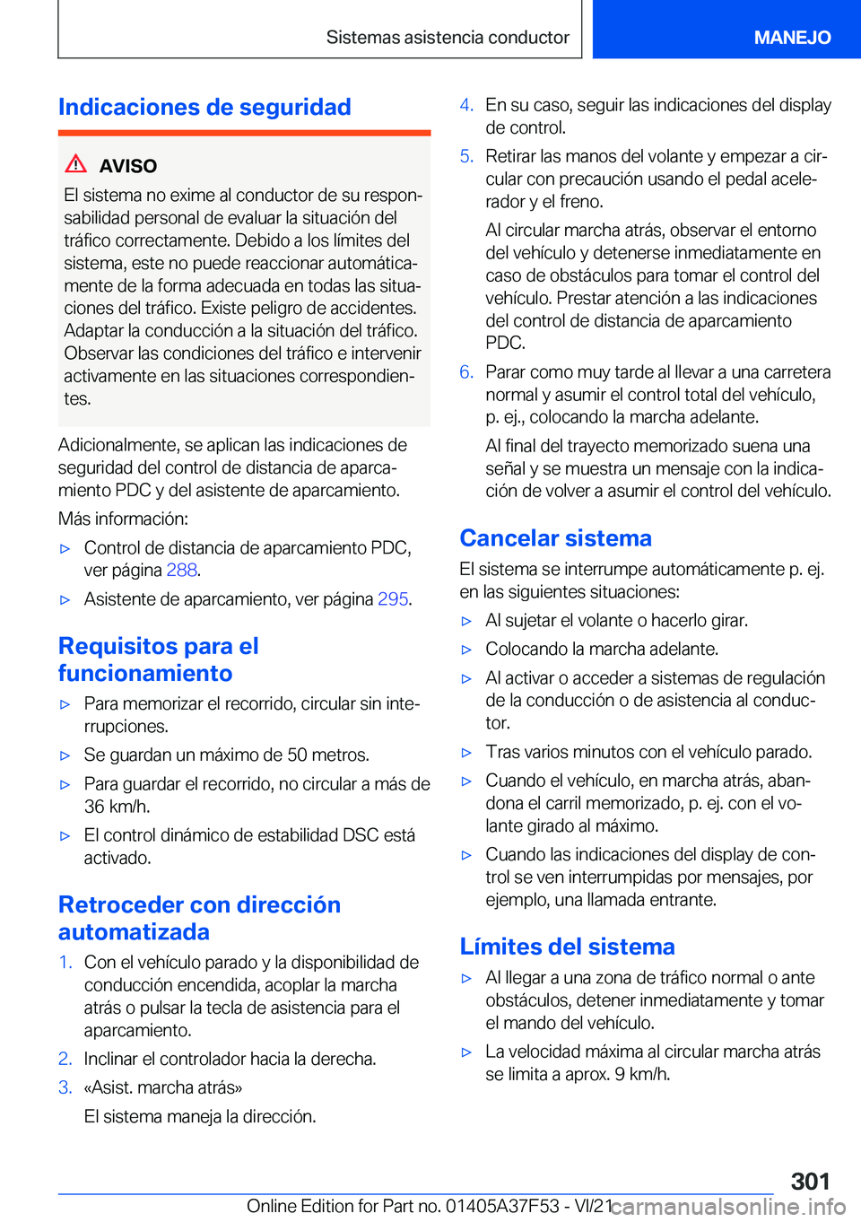 BMW M3 2022  Manuales de Empleo (in Spanish) �I�n�d�i�c�a�c�i�o�n�e�s��d�e��s�e�g�u�r�i�d�a�d
�A�V�I�S�O
�E�l��s�i�s�t�e�m�a��n�o��e�x�i�m�e��a�l��c�o�n�d�u�c�t�o�r��d�e��s�u��r�e�s�p�o�nª
�s�a�b�i�l�i�d�a�d��p�e�r�s�o�n�a�l��d�e�
