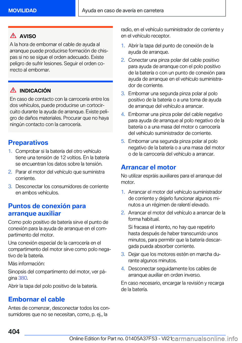 BMW M3 2022  Manuales de Empleo (in Spanish) �A�V�I�S�O
�A��l�a��h�o�r�a��d�e��e�m�b�o�r�n�a�r��e�l��c�a�b�l�e��d�e��a�y�u�d�a��a�l �a�r�r�a�n�q�u�e��p�u�e�d�e��p�r�o�d�u�c�i�r�s�e��f�o�r�m�a�c�i�
