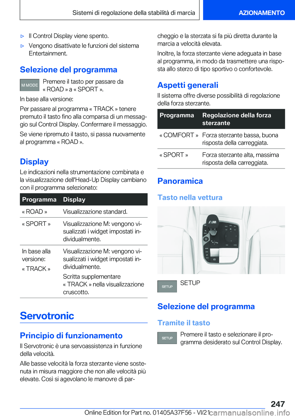 BMW M3 2022  Libretti Di Uso E manutenzione (in Italian) 'x�I�l��C�o�n�t�r�o�l��D�i�s�p�l�a�y��v�i�e�n�e��s�p�e�n�t�o�.'x�V�e�n�g�o�n�o��d�i�s�a�t�t�i�v�a�t�e��l�e��f�u�n�z�i�o�n�i��d�e�l��s�i�s�t�e�m�a
�E�n�t�e�r�t�a�i�n�m�e�n�t�.
�S�e�l�e