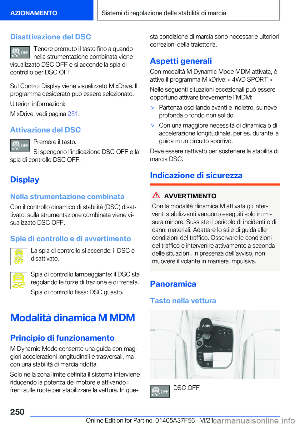 BMW M3 2022  Libretti Di Uso E manutenzione (in Italian) �D�i�s�a�t�t�i�v�a�z�i�o�n�e��d�e�l��D�S�C�T�e�n�e�r�e��p�r�e�m�u�t�o��i�l��t�a�s�t�o��f�i�n�o��a��q�u�a�n�d�o�n�e�l�l�a��s�t�r�u�m�e�n�t�a�z�i�o�n�e��c�o�m�b�i�n�a�t�a��v�i�e�n�e
�v�i�s�u�