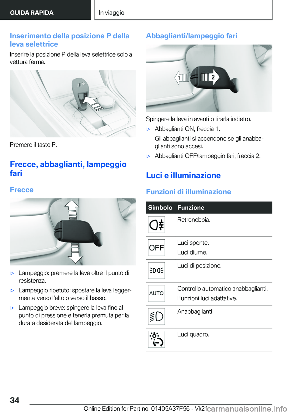 BMW M3 2022  Libretti Di Uso E manutenzione (in Italian) �I�n�s�e�r�i�m�e�n�t�o��d�e�l�l�a��p�o�s�i�z�i�o�n�e��P��d�e�l�l�a
�l�e�v�a��s�e�l�e�t�t�r�i�c�e
�I�n�s�e�r�i�r�e��l�a��p�o�s�i�z�i�o�n�e��P��d�e�l�l�a��l�e�v�a��s�e�l�e�t�t�r�i�c�e��s�o�l