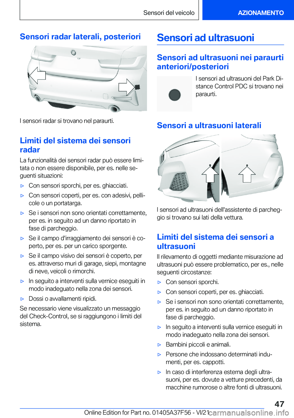 BMW M3 2022  Libretti Di Uso E manutenzione (in Italian) �S�e�n�s�o�r�i��r�a�d�a�r��l�a�t�e�r�a�l�i�,��p�o�s�t�e�r�i�o�r�i
�I��s�e�n�s�o�r�i��r�a�d�a�r��s�i��t�r�o�v�a�n�o��n�e�l��p�a�r�a�u�r�t�i�.�L�i�m�i�t�i��d�e�l��s�i�s�t�e�m�a��d�e�i��s�e�