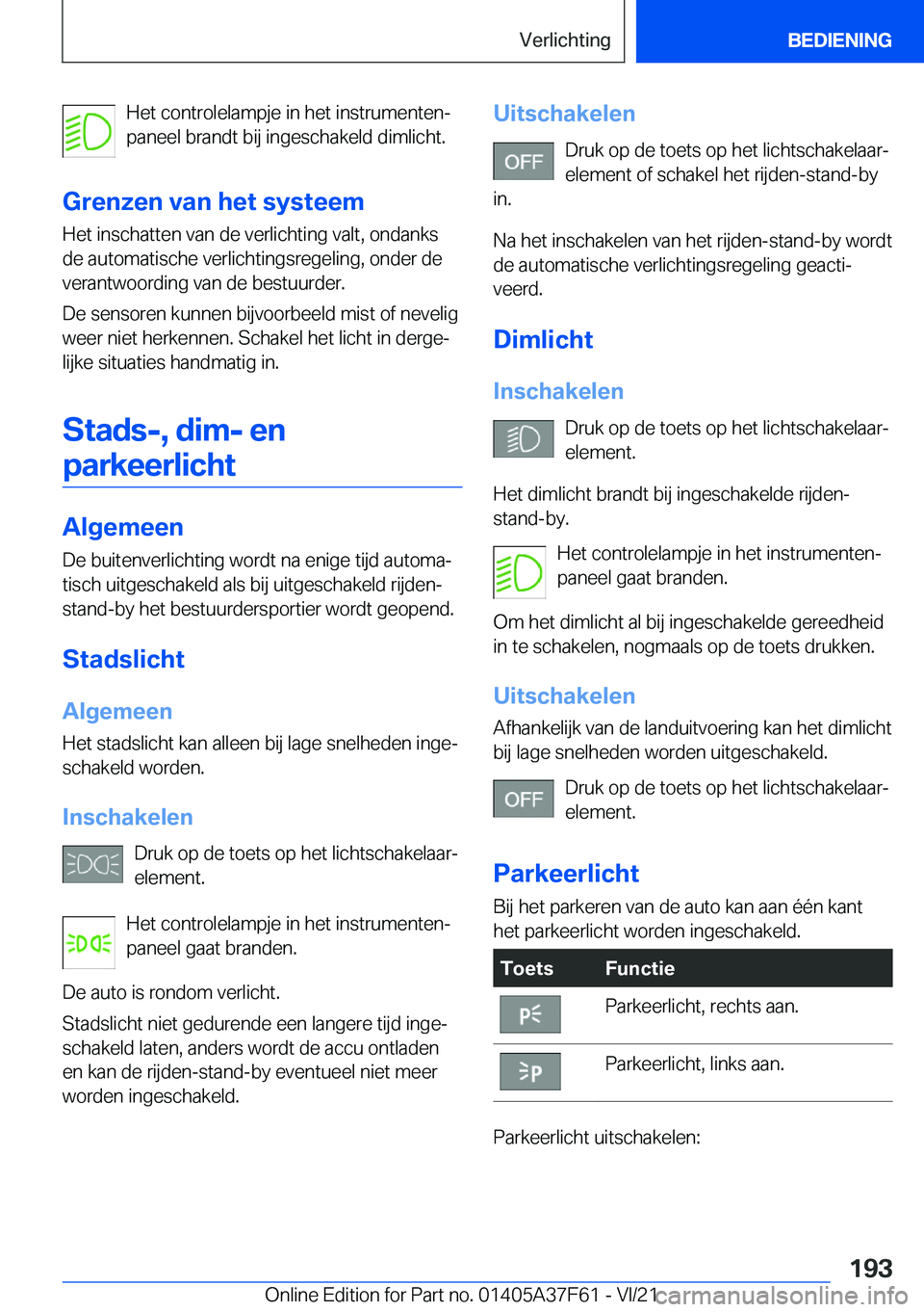 BMW M3 2022  Instructieboekjes (in Dutch) �H�e�t��c�o�n�t�r�o�l�e�l�a�m�p�j�e��i�n��h�e�t��i�n�s�t�r�u�m�e�n�t�e�nj
�p�a�n�e�e�l��b�r�a�n�d�t��b�i�j��i�n�g�e�s�c�h�a�k�e�l�d��d�i�m�l�i�c�h�t�.
�G�r�e�n�z�e�n��v�a�n��h�e�t��s�y�s�t