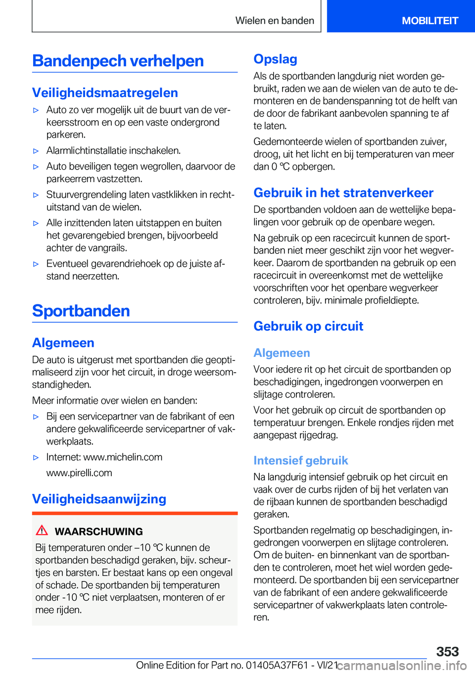 BMW M3 2022  Instructieboekjes (in Dutch) �B�a�n�d�e�n�p�e�c�h��v�e�r�h�e�l�p�e�n
�V�e�i�l�i�g�h�e�i�d�s�m�a�a�t�r�e�g�e�l�e�n
'x�A�u�t�o��z�o��v�e�r��m�o�g�e�l�i�j�k��u�i�t��d�e��b�u�u�r�t��v�a�n��d�e��v�e�rj�k�e�e�r�s�s�t�r�o