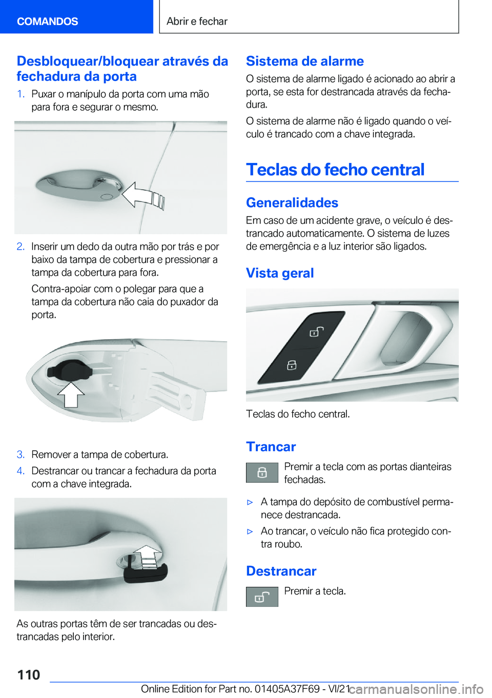 BMW M3 2022  Manual do condutor (in Portuguese) �D�e�s�b�l�o�q�u�e�a�r�/�b�l�o�q�u�e�a�r��a�t�r�a�v�é�s��d�a
�f�e�c�h�a�d�u�r�a��d�a��p�o�r�t�a�1�.�P�u�x�a�r��o��m�a�n�