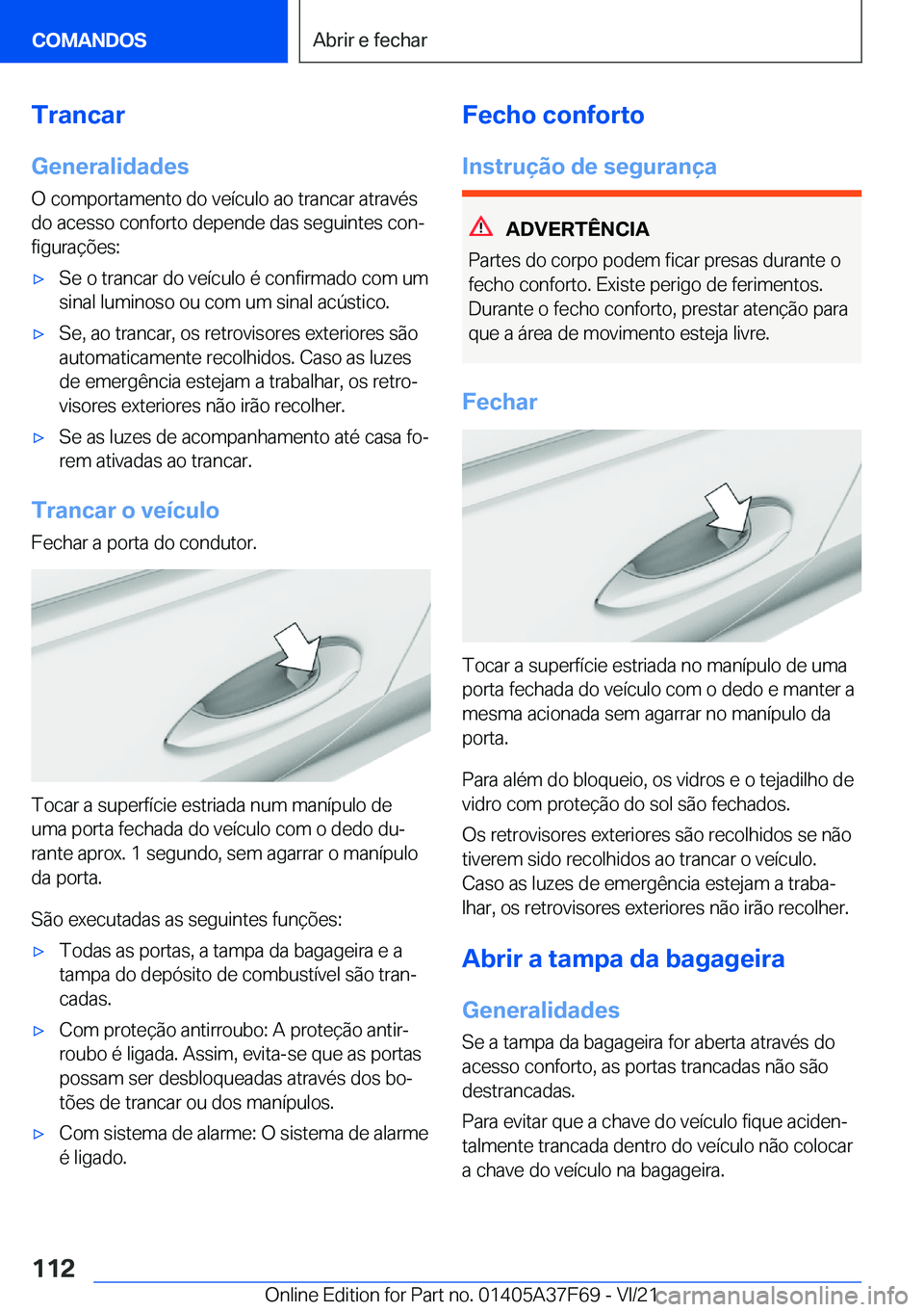 BMW M3 2022  Manual do condutor (in Portuguese) �T�r�a�n�c�a�r�G�e�n�e�r�a�l�i�d�a�d�e�s
�O��c�o�m�p�o�r�t�a�m�e�n�t�o��d�o��v�e�