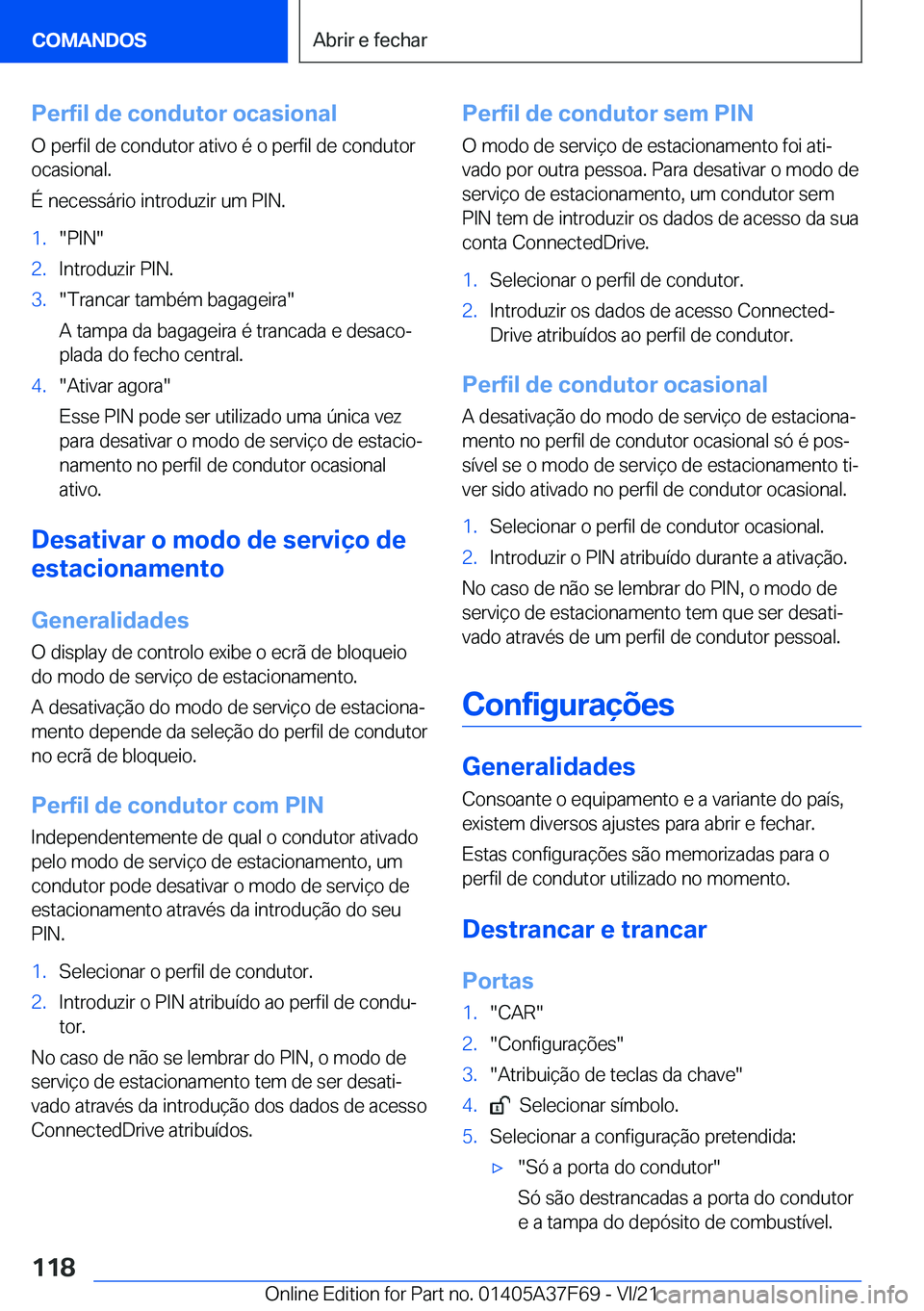 BMW M3 2022  Manual do condutor (in Portuguese) �P�e�r�f�i�l��d�e��c�o�n�d�u�t�o�r��o�c�a�s�i�o�n�a�l�O��p�e�r�f�i�l��d�e��c�o�n�d�u�t�o�r��a�t�i�v�o��é��o��p�e�r�f�i�l��d�e��c�o�n�d�u�t�o�r
�o�c�a�s�i�o�n�a�l�.
�
