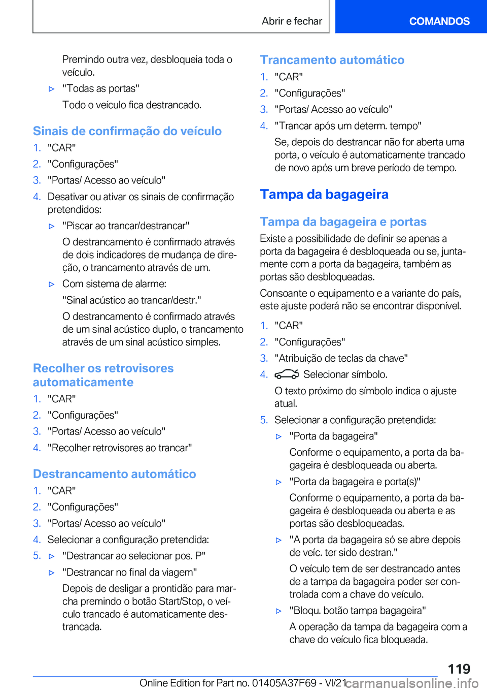 BMW M3 2022  Manual do condutor (in Portuguese) �P�r�e�m�i�n�d�o��o�u�t�r�a��v�e�z�,��d�e�s�b�l�o�q�u�e�i�a��t�o�d�a��o
�v�e�