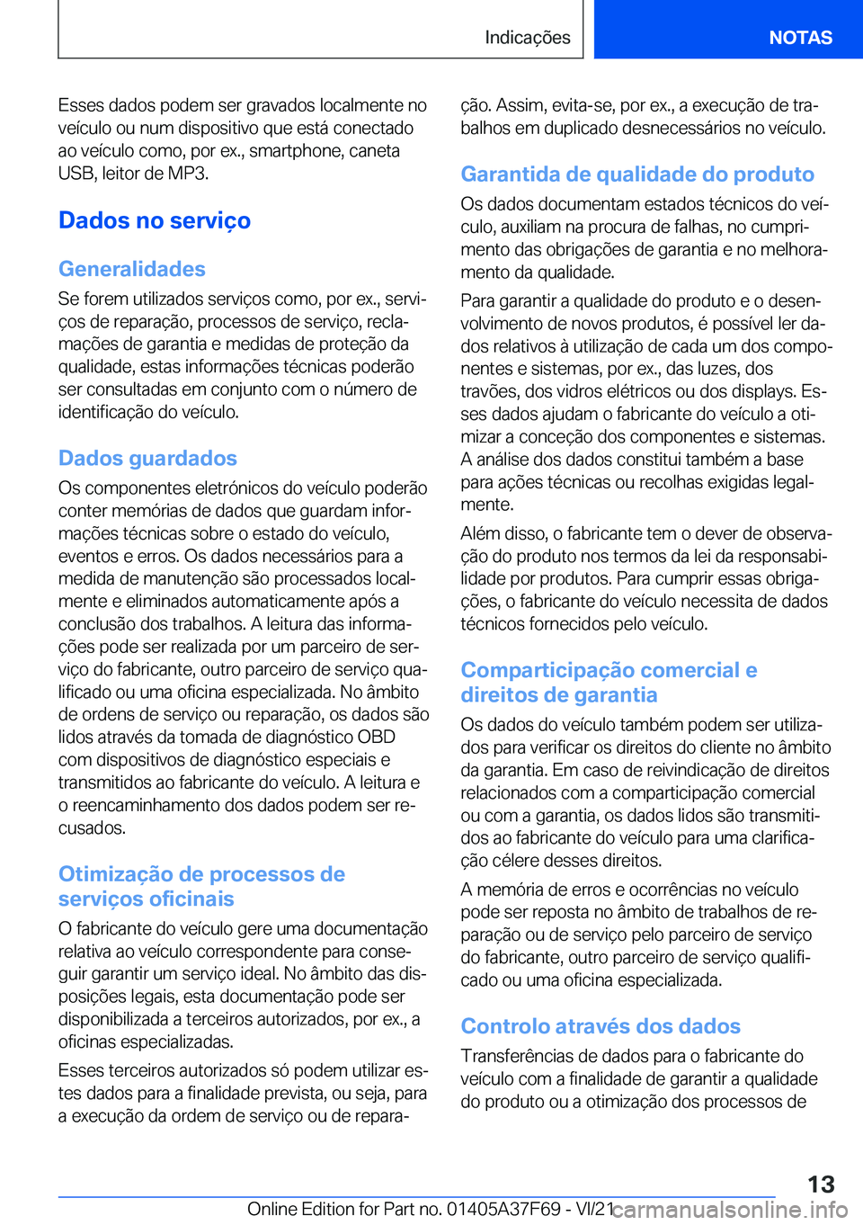 BMW M3 2022  Manual do condutor (in Portuguese) �E�s�s�e�s��d�a�d�o�s��p�o�d�e�m��s�e�r��g�r�a�v�a�d�o�s��l�o�c�a�l�m�e�n�t�e��n�o
�v�e�