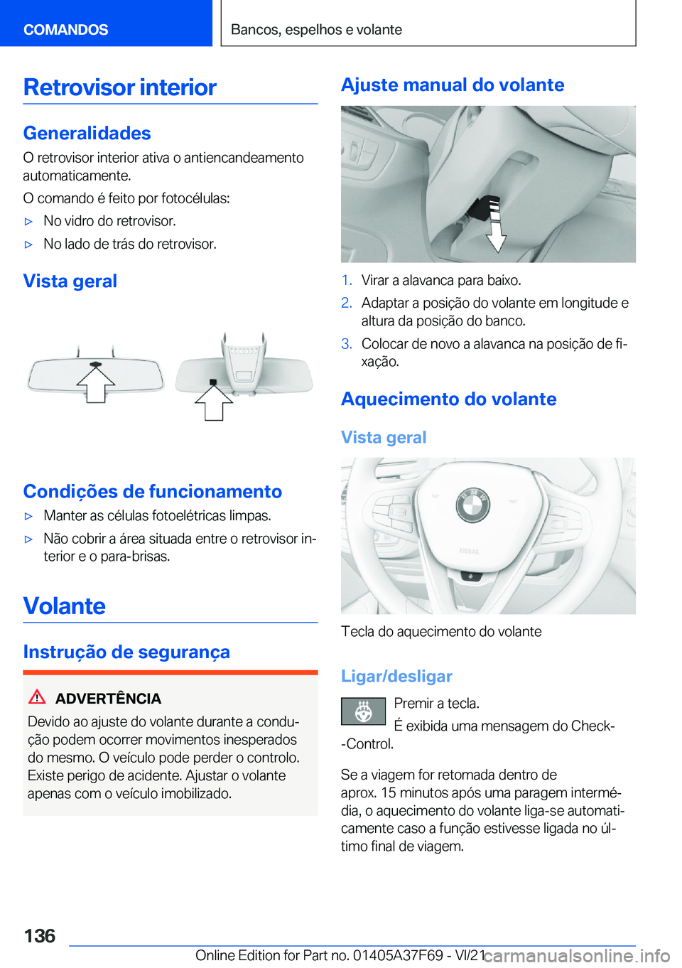 BMW M3 2022  Manual do condutor (in Portuguese) �R�e�t�r�o�v�i�s�o�r��i�n�t�e�r�i�o�r
�G�e�n�e�r�a�l�i�d�a�d�e�s
�O��r�e�t�r�o�v�i�s�o�r��i�n�t�e�r�i�o�r��a�t�i�v�a��o��a�n�t�i�e�n�c�a�n�d�e�a�m�e�n�t�o �a�u�t�o�m�a�t�i�c�a�m�e�n�t�e�.
�O��c