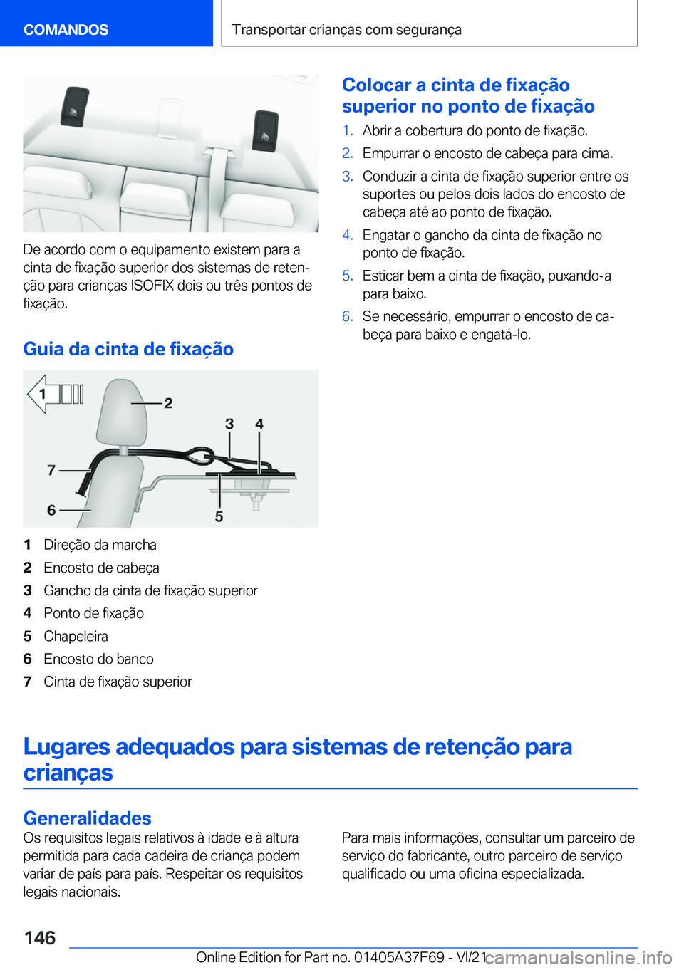 BMW M3 2022  Manual do condutor (in Portuguese) �D�e��a�c�o�r�d�o��c�o�m��o��e�q�u�i�p�a�m�e�n�t�o��e�x�i�s�t�e�m��p�a�r�a��a�c�i�n�t�a��d�e��f�i�x�a�