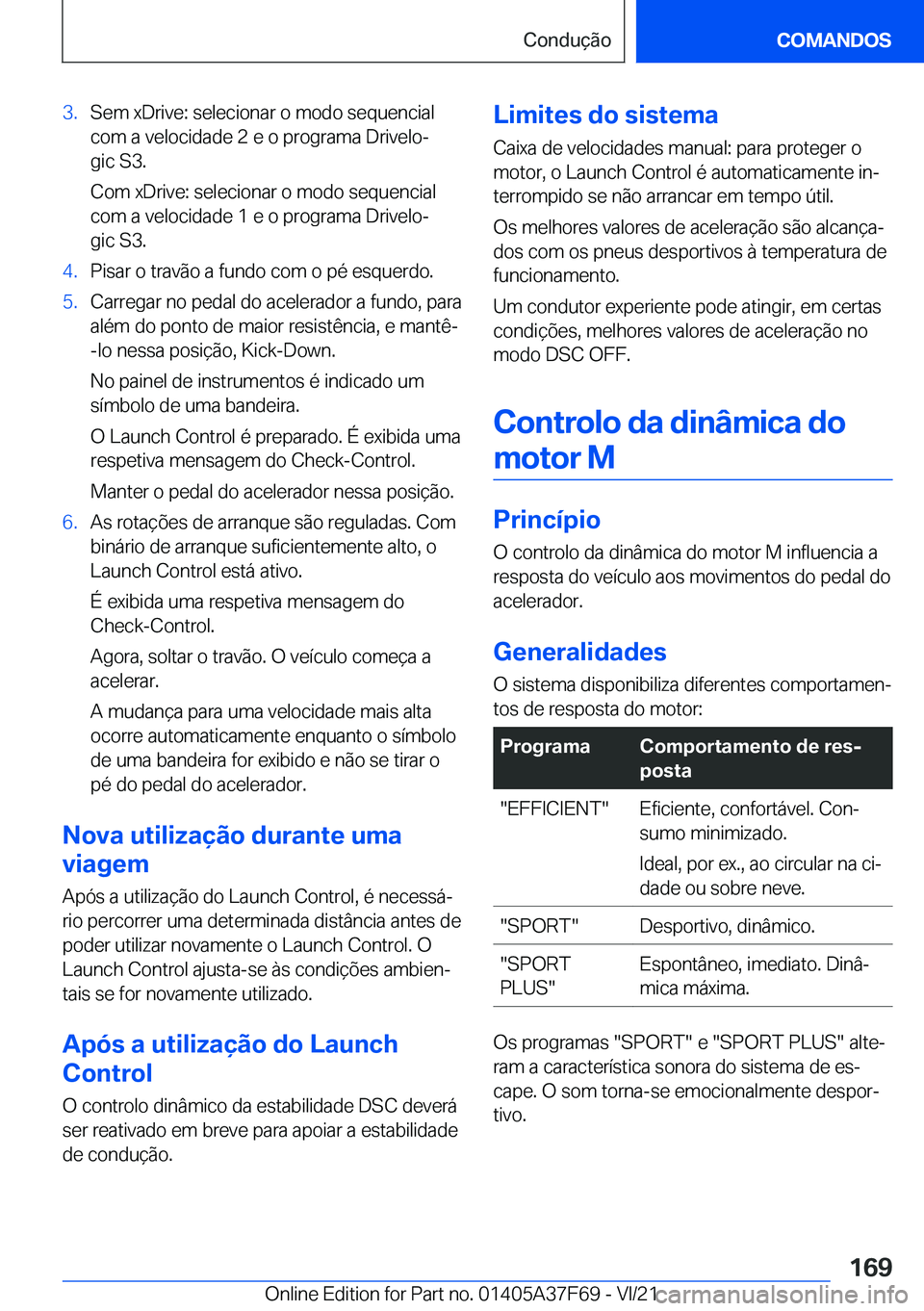 BMW M3 2022  Manual do condutor (in Portuguese) �3�.�S�e�m��x�D�r�i�v�e�:��s�e�l�e�c�i�o�n�a�r��o��m�o�d�o��s�e�q�u�e�n�c�i�a�l
�c�o�m��a��v�e�l�o�c�i�d�a�d�e��2��e��o��p�r�o�g�r�a�m�a��D�r�i�v�e�l�oª �g�i�c��S�3�.
�C�o�m��x�D�r�i�v