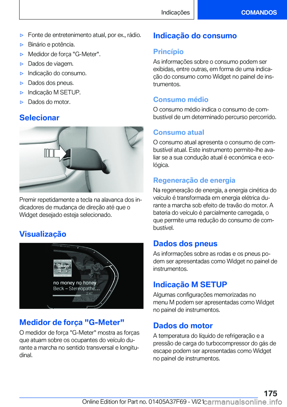 BMW M3 2022  Manual do condutor (in Portuguese) 'x�F�o�n�t�e��d�e��e�n�t�r�e�t�e�n�i�m�e�n�t�o��a�t�u�a�l�,��p�o�r��e�x�.�,��r�á�d�i�o�.'x�B�i�n�á�r�i�o��e��p�o�t�ê�n�c�i�a�.'x�M�e�d�i�d�o�r��d�e��f�o�r�