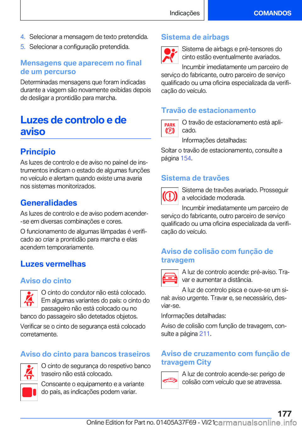 BMW M3 2022  Manual do condutor (in Portuguese) �4�.�S�e�l�e�c�i�o�n�a�r��a��m�e�n�s�a�g�e�m��d�e��t�e�x�t�o��p�r�e�t�e�n�d�i�d�a�.�5�.�S�e�l�e�c�i�o�n�a�r��a��c�o�n�f�i�g�u�r�a�