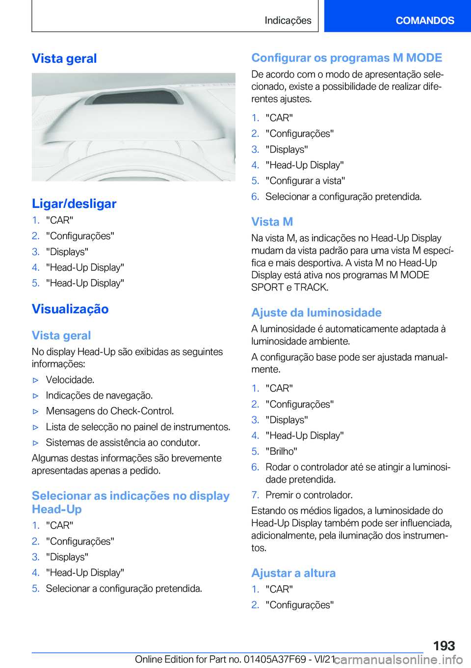 BMW M3 2022  Manual do condutor (in Portuguese) �V�i�s�t�a��g�e�r�a�l
�L�i�g�a�r�/�d�e�s�l�i�g�a�r
�1�.��C�A�R��2�.��C�o�n�f�i�g�u�r�a�