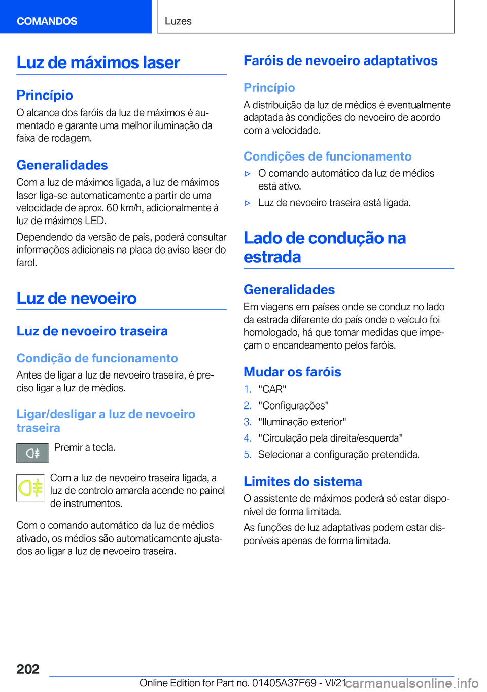 BMW M3 2022  Manual do condutor (in Portuguese) �L�u�z��d�e��m�á�x�i�m�o�s��l�a�s�e�r
�P�r�i�n�c�
