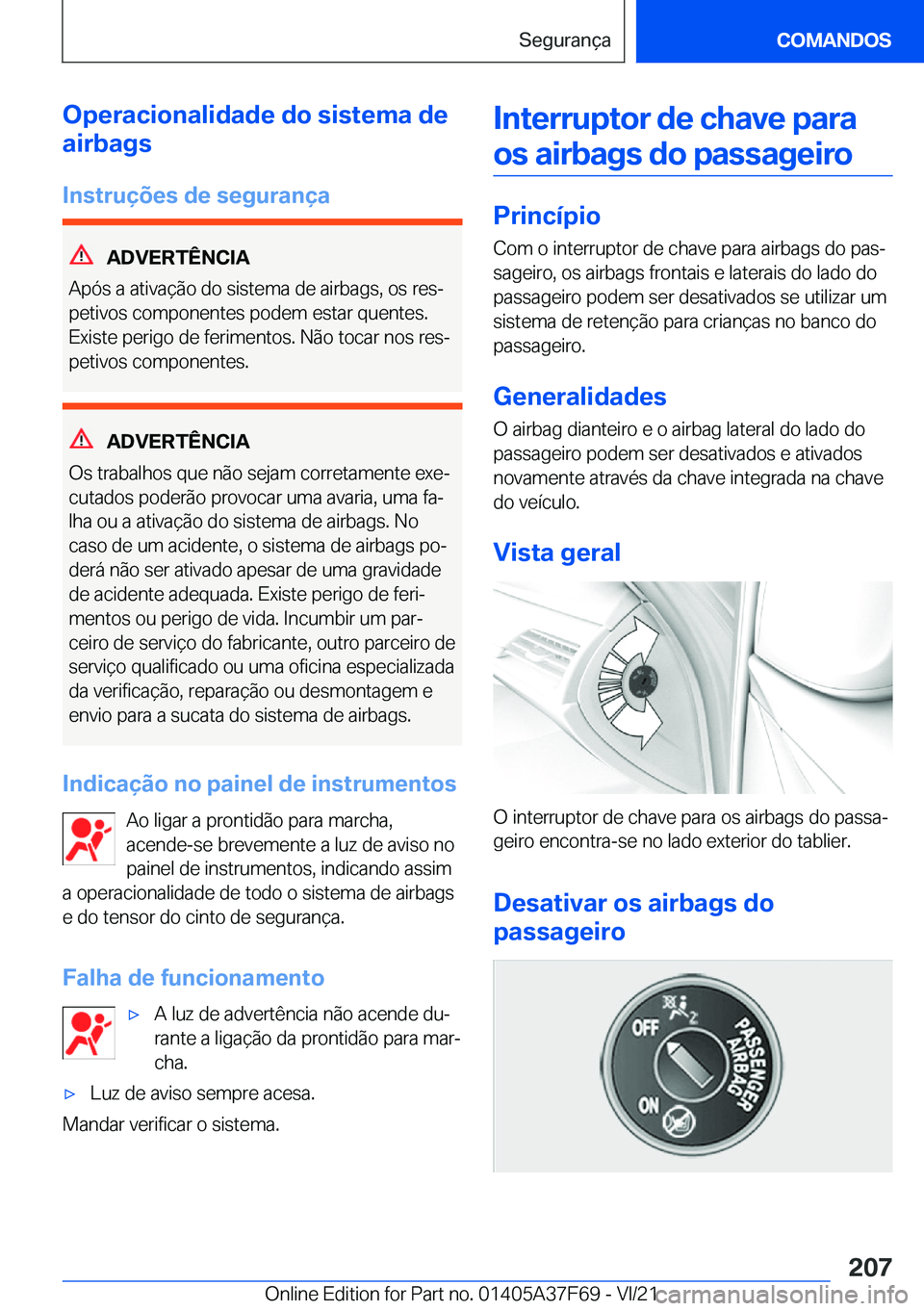 BMW M3 2022  Manual do condutor (in Portuguese) �O�p�e�r�a�c�i�o�n�a�l�i�d�a�d�e��d�o��s�i�s�t�e�m�a��d�e
�a�i�r�b�a�g�s
�I�n�s�t�r�u�