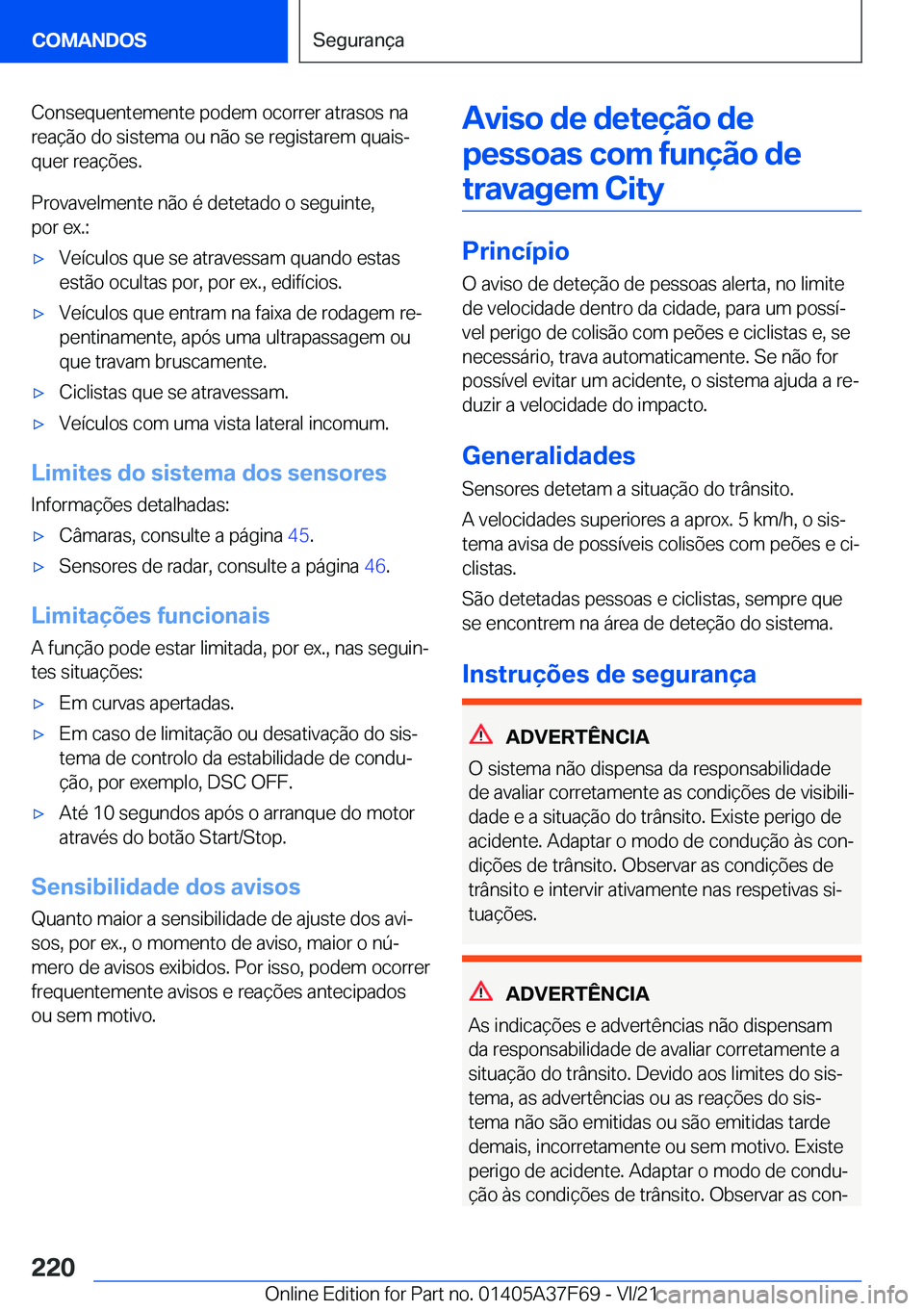 BMW M3 2022  Manual do condutor (in Portuguese) �C�o�n�s�e�q�u�e�n�t�e�m�e�n�t�e��p�o�d�e�m��o�c�o�r�r�e�r��a�t�r�a�s�o�s��n�a�r�e�a�