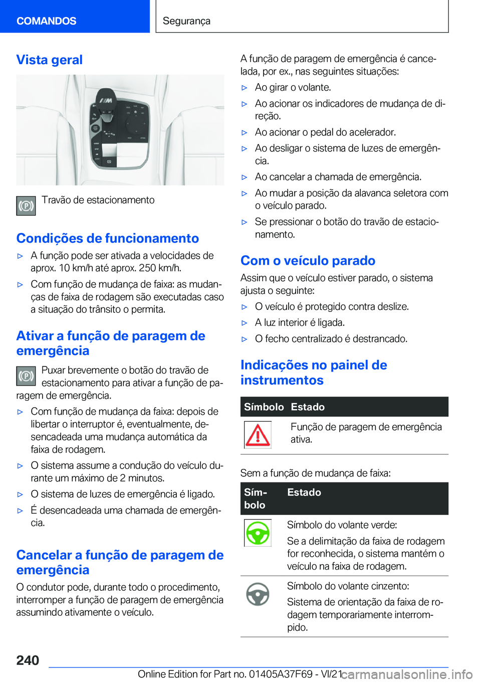 BMW M3 2022  Manual do condutor (in Portuguese) �V�i�s�t�a��g�e�r�a�l
�T�r�a�v�ã�o��d�e��e�s�t�a�c�i�o�n�a�m�e�n�t�o
�C�o�n�d�i�