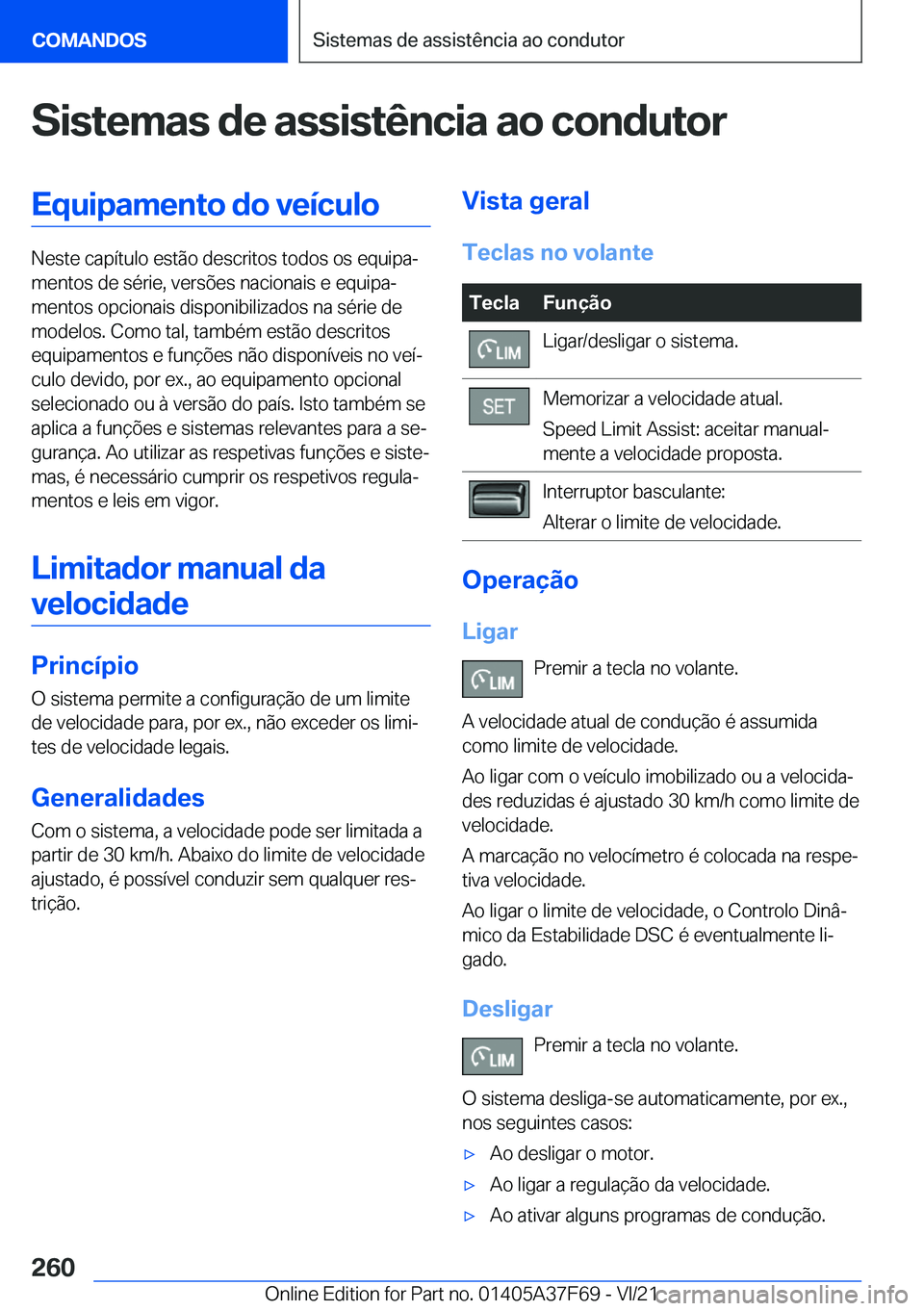 BMW M3 2022  Manual do condutor (in Portuguese) �S�i�s�t�e�m�a�s��d�e��a�s�s�i�s�t�ê�n�c�i�a��a�o��c�o�n�d�u�t�o�r�E�q�u�i�p�a�m�e�n�t�o��d�o��v�e�