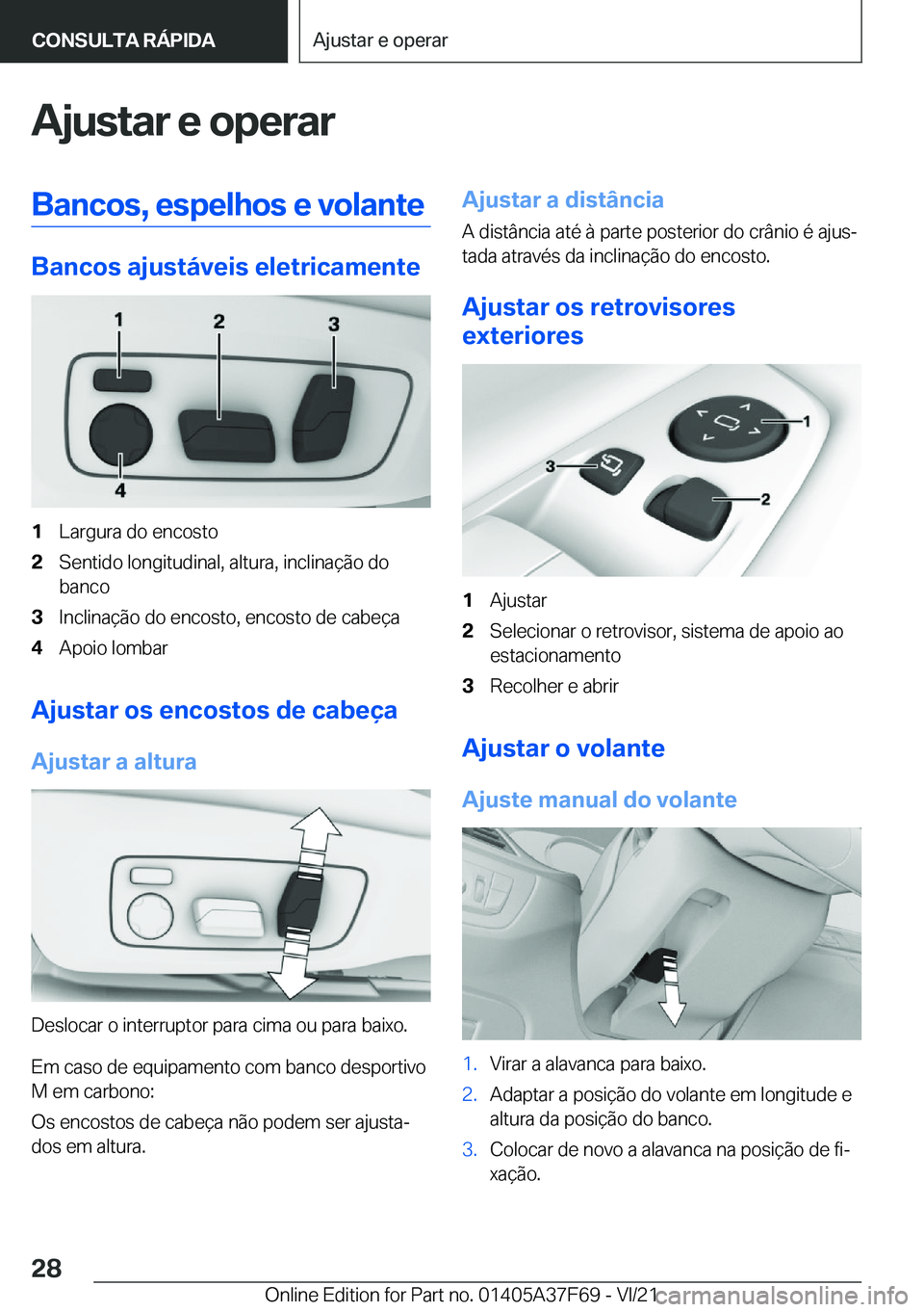 BMW M3 2022  Manual do condutor (in Portuguese) �A�j�u�s�t�a�r��e��o�p�e�r�a�r�B�a�n�c�o�s�,��e�s�p�e�l�h�o�s��e��v�o�l�a�n�t�e
�B�a�n�c�o�s��a�j�u�s�t�á�v�e�i�s��e�l�e�t�r�i�c�a�m�e�n�t�e
�1�L�a�r�g�u�r�a��d�o��e�n�c�o�s�t�o�2�S�e�n�t�i�