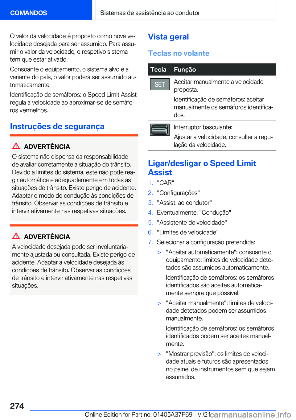 BMW M3 2022  Manual do condutor (in Portuguese) �O��v�a�l�o�r��d�a��v�e�l�o�c�i�d�a�d�e��é��p�r�o�p�o�s�t�o��c�o�m�o��n�o�v�a��v�eª�l�o�c�i�d�a�d�e��d�e�s�e�j�a�d�a��p�a�r�a��s�e�r��a�s�s�u�m�i�d�o�.��P�a�r�a��a�s�s�uª
�m�i�r��o