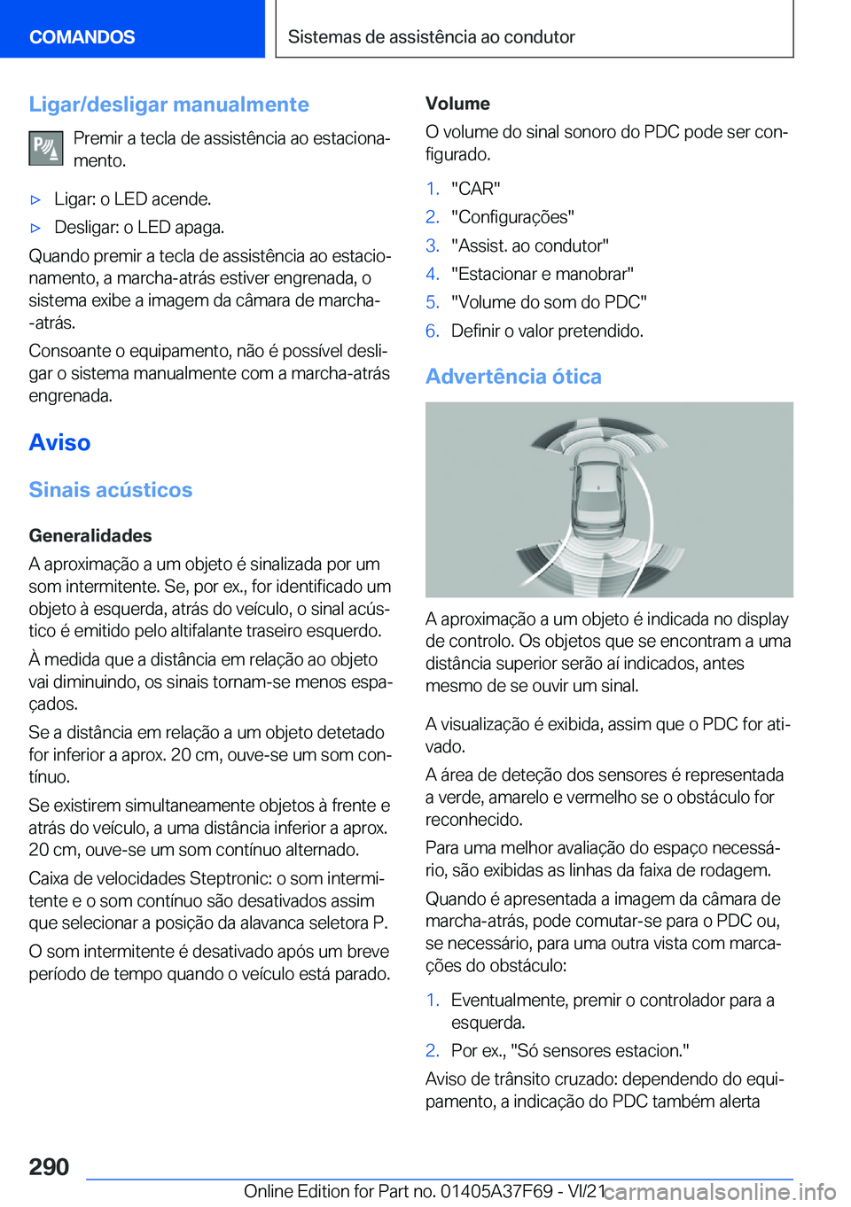 BMW M3 2022  Manual do condutor (in Portuguese) �L�i�g�a�r�/�d�e�s�l�i�g�a�r��m�a�n�u�a�l�m�e�n�t�e�P�r�e�m�i�r��a��t�e�c�l�a��d�e��a�s�s�i�s�t�ê�n�c�i�a��a�o��e�s�t�a�c�i�o�n�aª�m�e�n�t�o�.'x�L�i�g�a�r�:��o��L�E�D��a�c�e�n�d�e�.&#