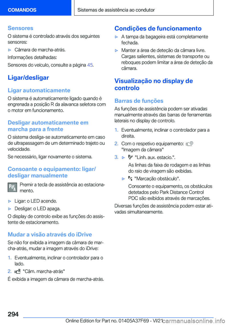 BMW M3 2022  Manual do condutor (in Portuguese) �S�e�n�s�o�r�e�s
�O��s�i�s�t�e�m�a��é��c�o�n�t�r�o�l�a�d�o��a�t�r�a�v�é�s��d�o�s��s�e�g�u�i�n�t�e�s
�s�e�n�s�o�r�e�s�:'x�C�â�m�a�r�a��d�e��m�a�r�c�h�a�-�a�t�r�á�s�.
�I�n�f�o�r�m�a�