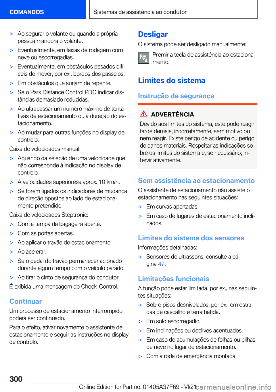 BMW M3 2022  Manual do condutor (in Portuguese) 'x�A�o��s�e�g�u�r�a�r��o��v�o�l�a�n�t�e��o�u��q�u�a�n�d�o��a��p�r�ó�p�r�i�a
�p�e�s�s�o�a��m�a�n�o�b�r�a��o��v�o�l�a�n�t�e�.'x�E�v�e�n�t�u�a�l�m�e�n�t�e�,��e�m��f�a�i�x�a�s��d�e�